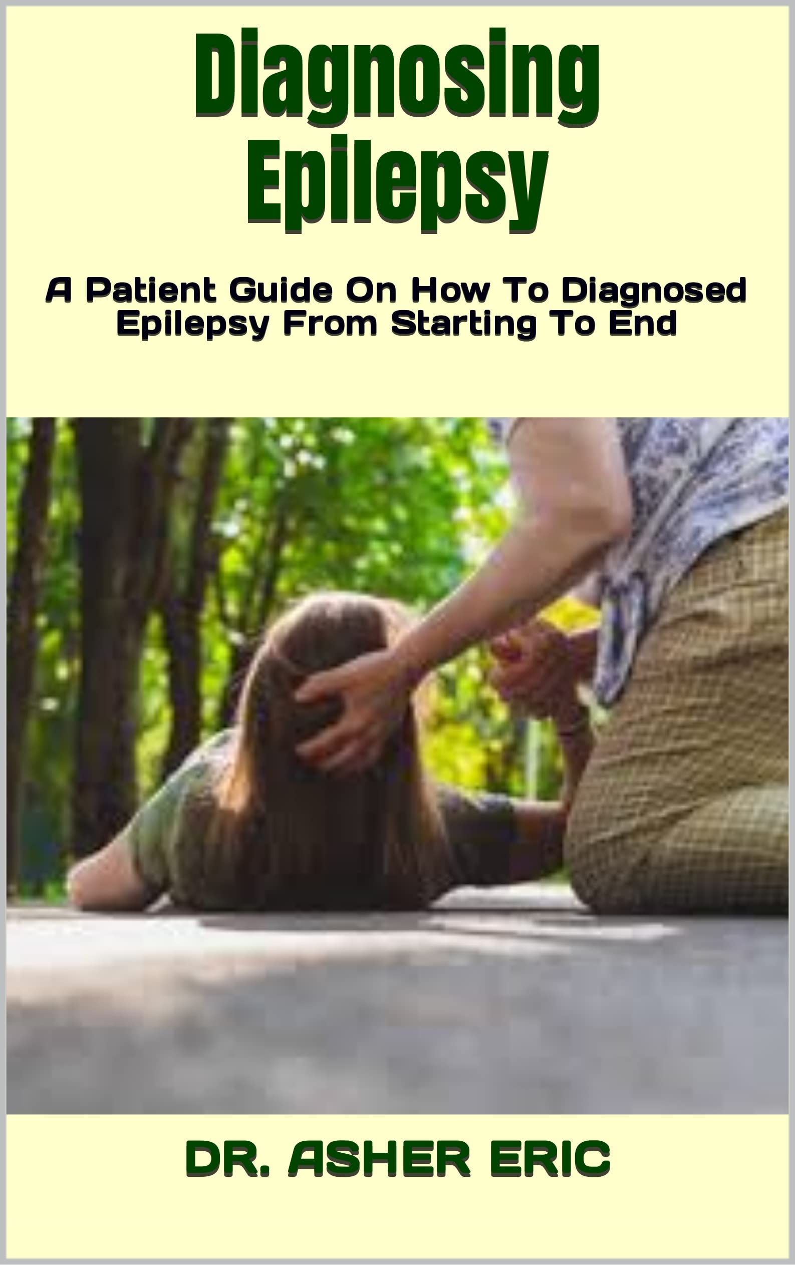 Diagnosing Epilepsy A Patient Guide On How To Diagnosed Epilepsy From