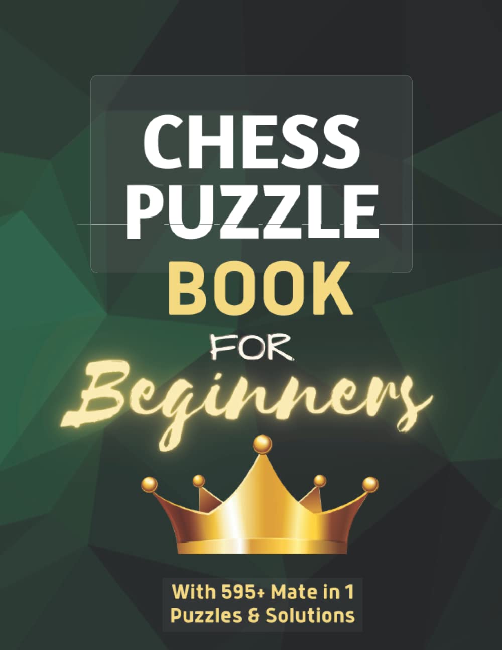 The Ultimate Chess Puzzle Book For Beginners Solve Chess problems and