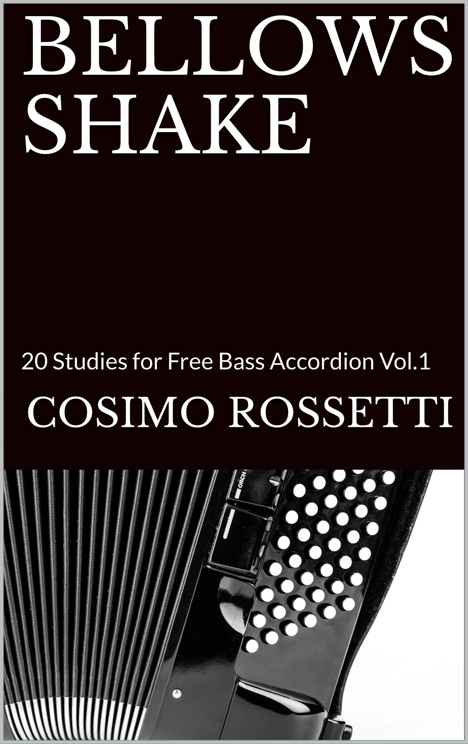 BELLOWS SHAKE 20 Studies for Free Bass Accordion Vol.1 by Cosimo