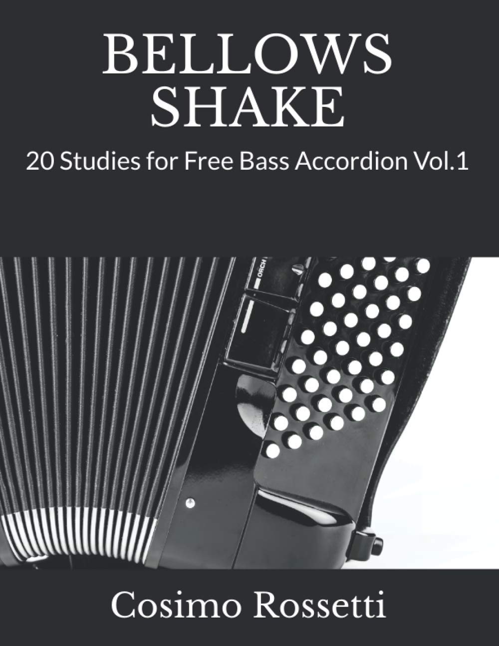 BELLOWS SHAKE 20 Studies for Free Bass Accordion Vol.1 by Cosimo