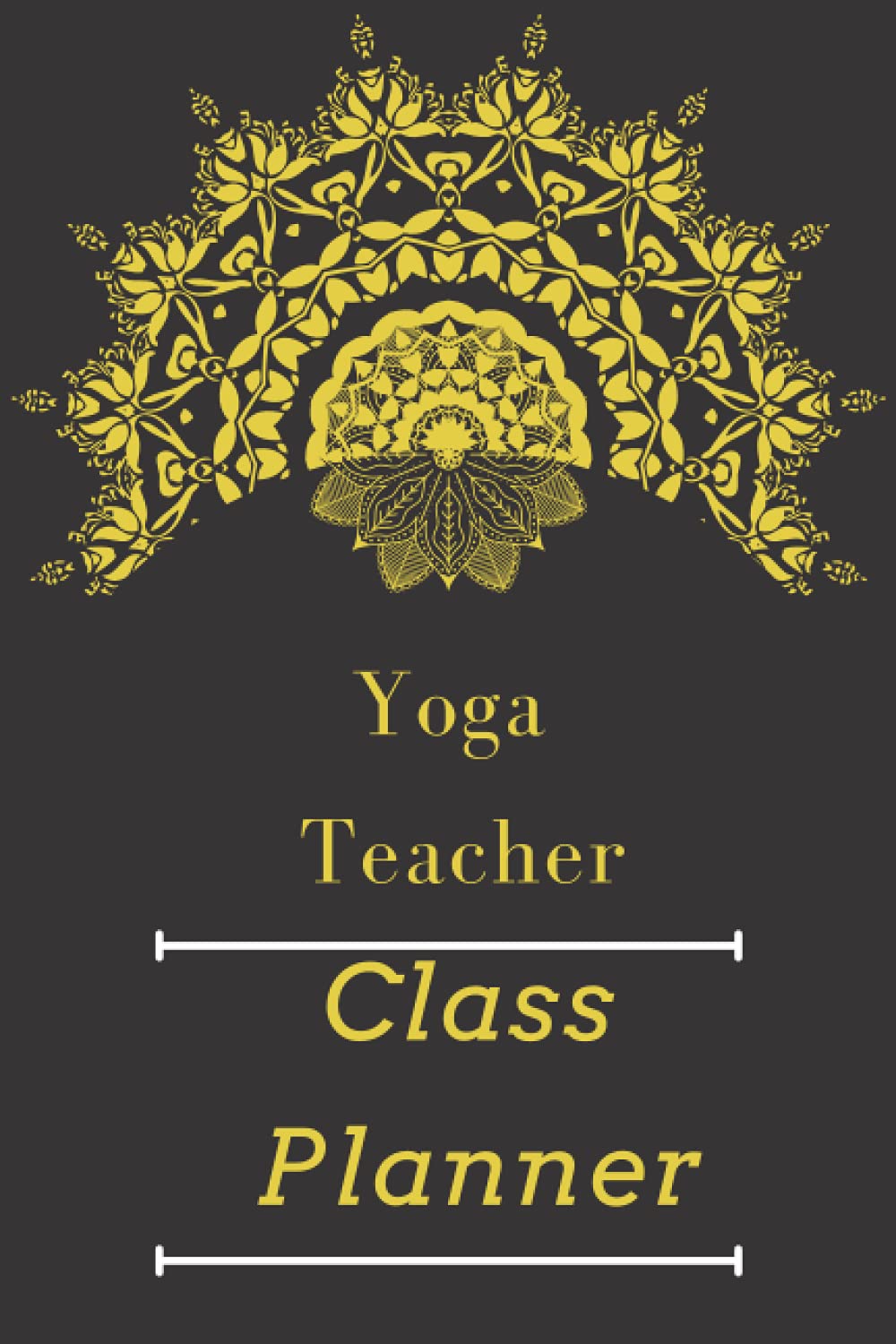 Yoga Teacher Class Planner 5/5 90+ Days for planning (Yoga Teacher