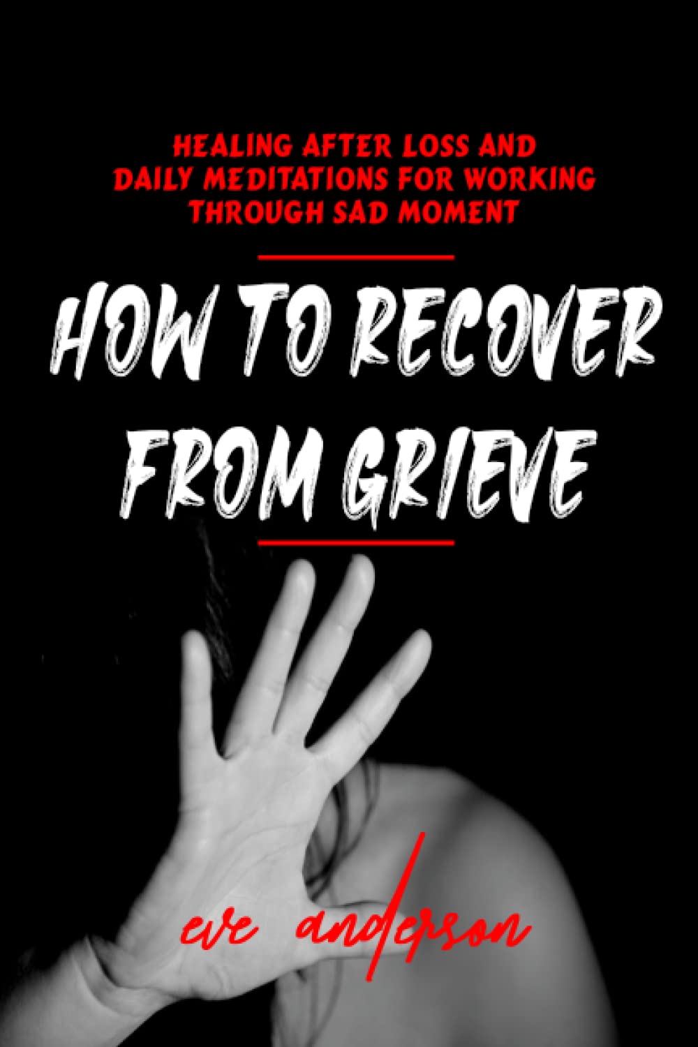 How To Recover From Grief Uncovering the cure for anxiety