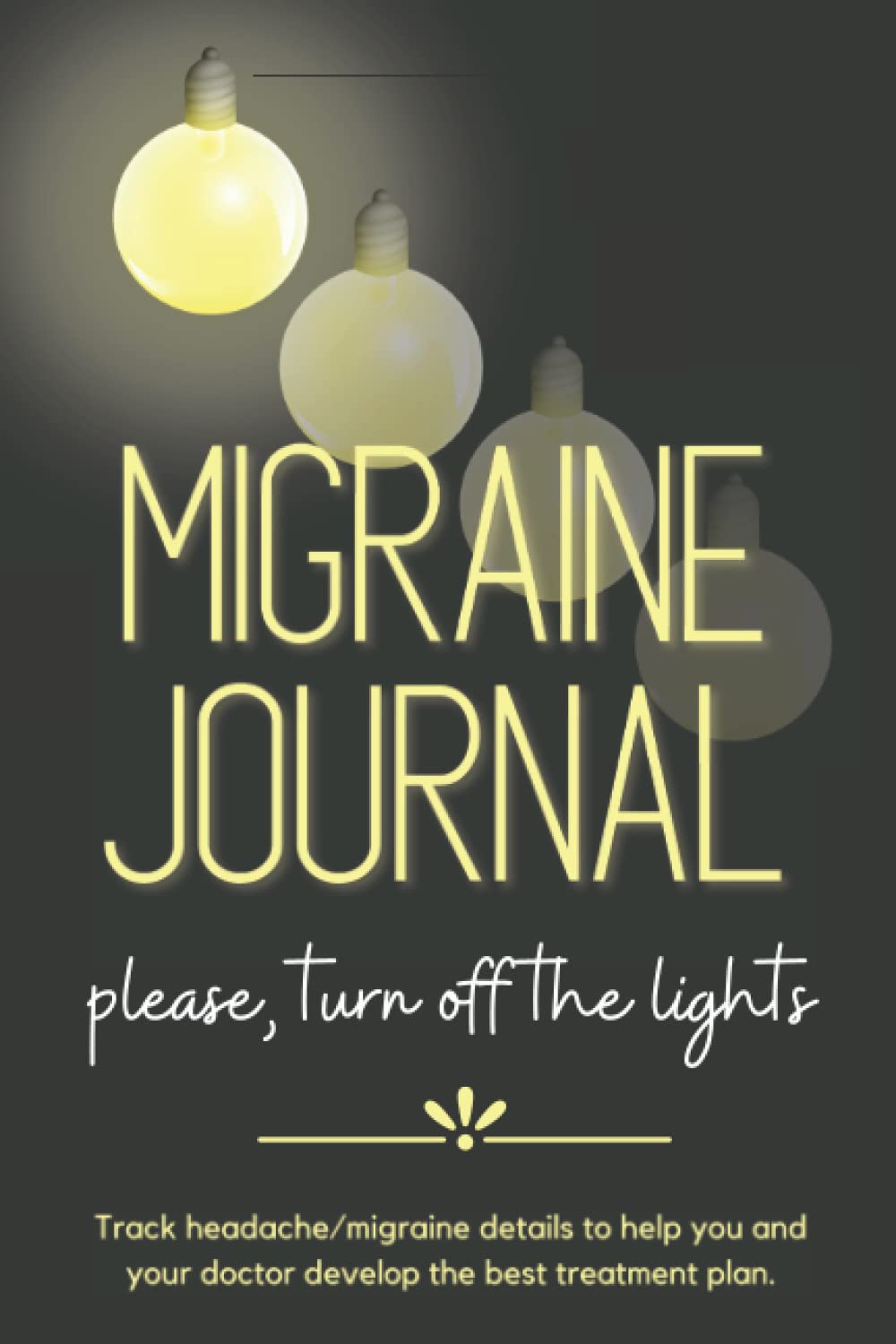 Migraine Journal Track headache/migraine details to help you and your