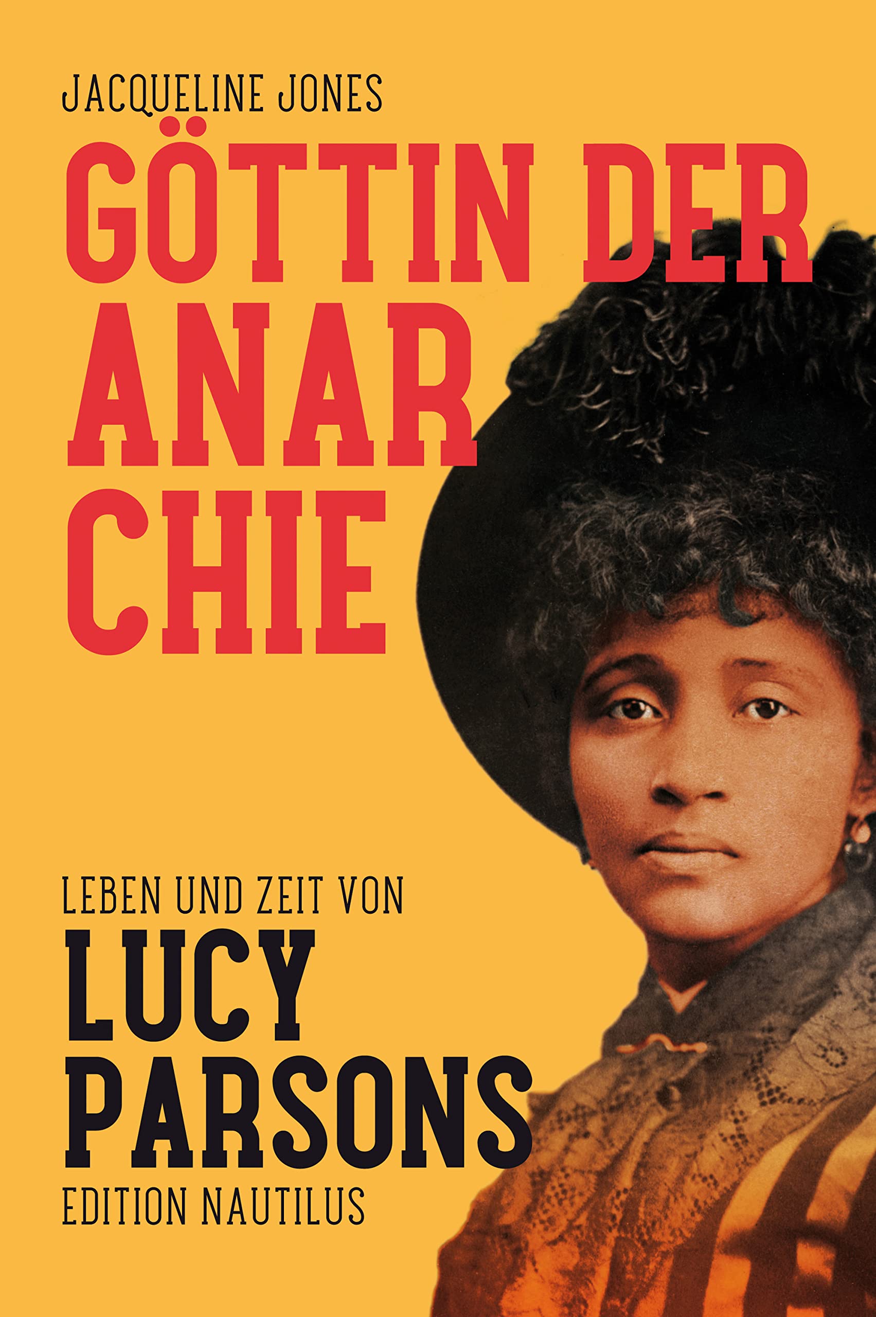 Göttin der Anarchie: Leben und Zeit von Lucy Parsons (German Edition)