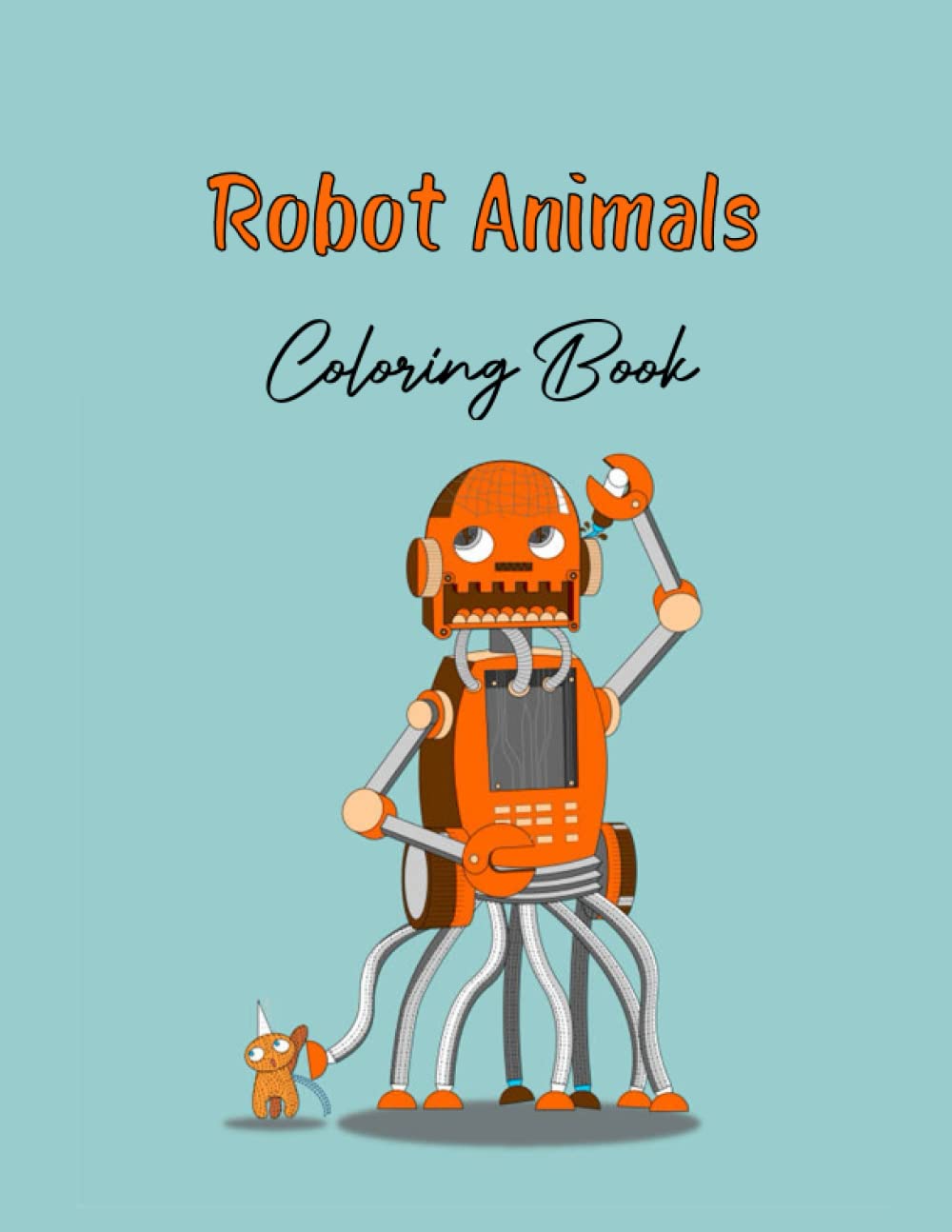 Robot Animals Coloring Book: Terrific Robot Animals Coloring Book For