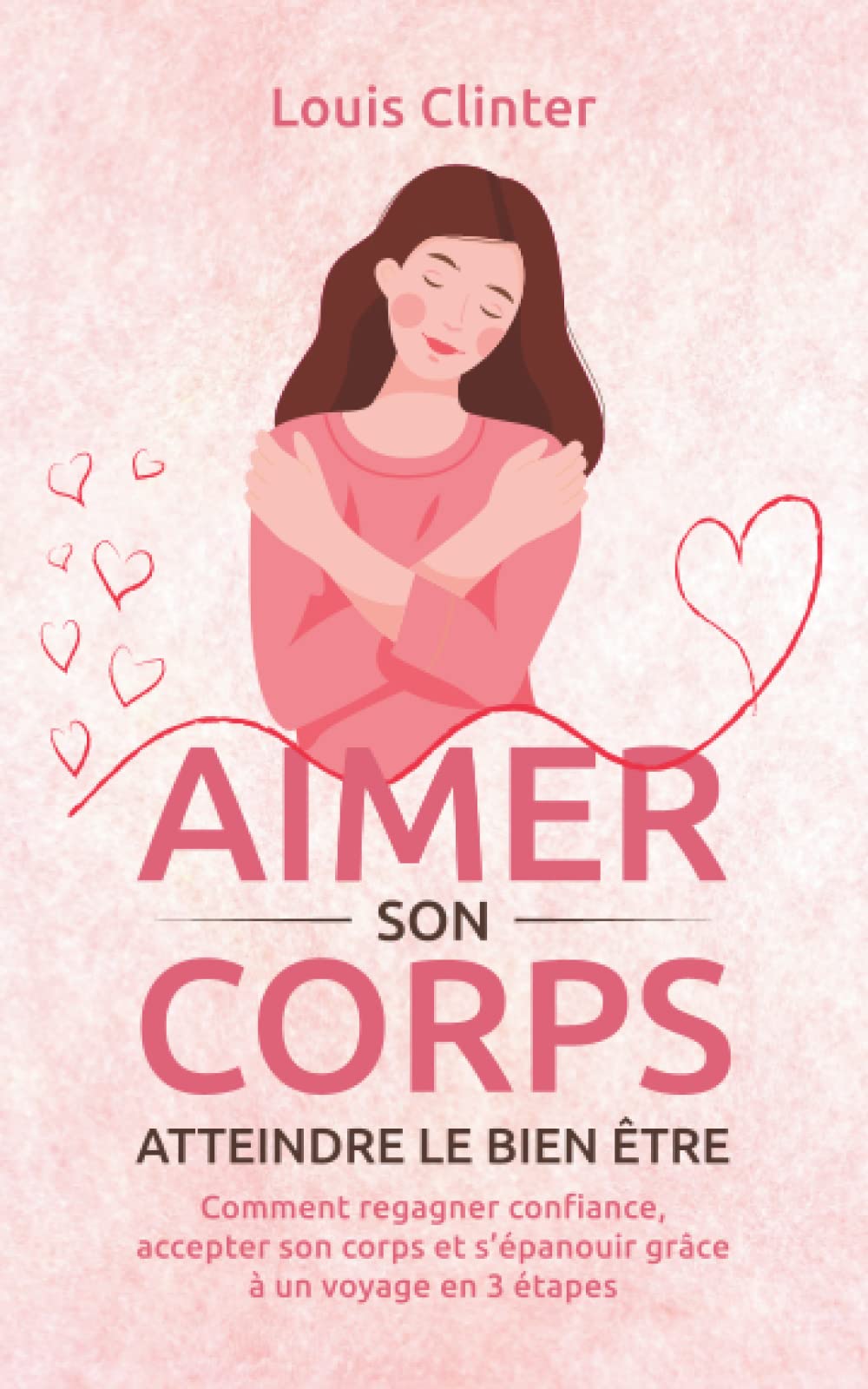 AIMER SON CORPS Atteindre le bien être Comment regagner confiance,