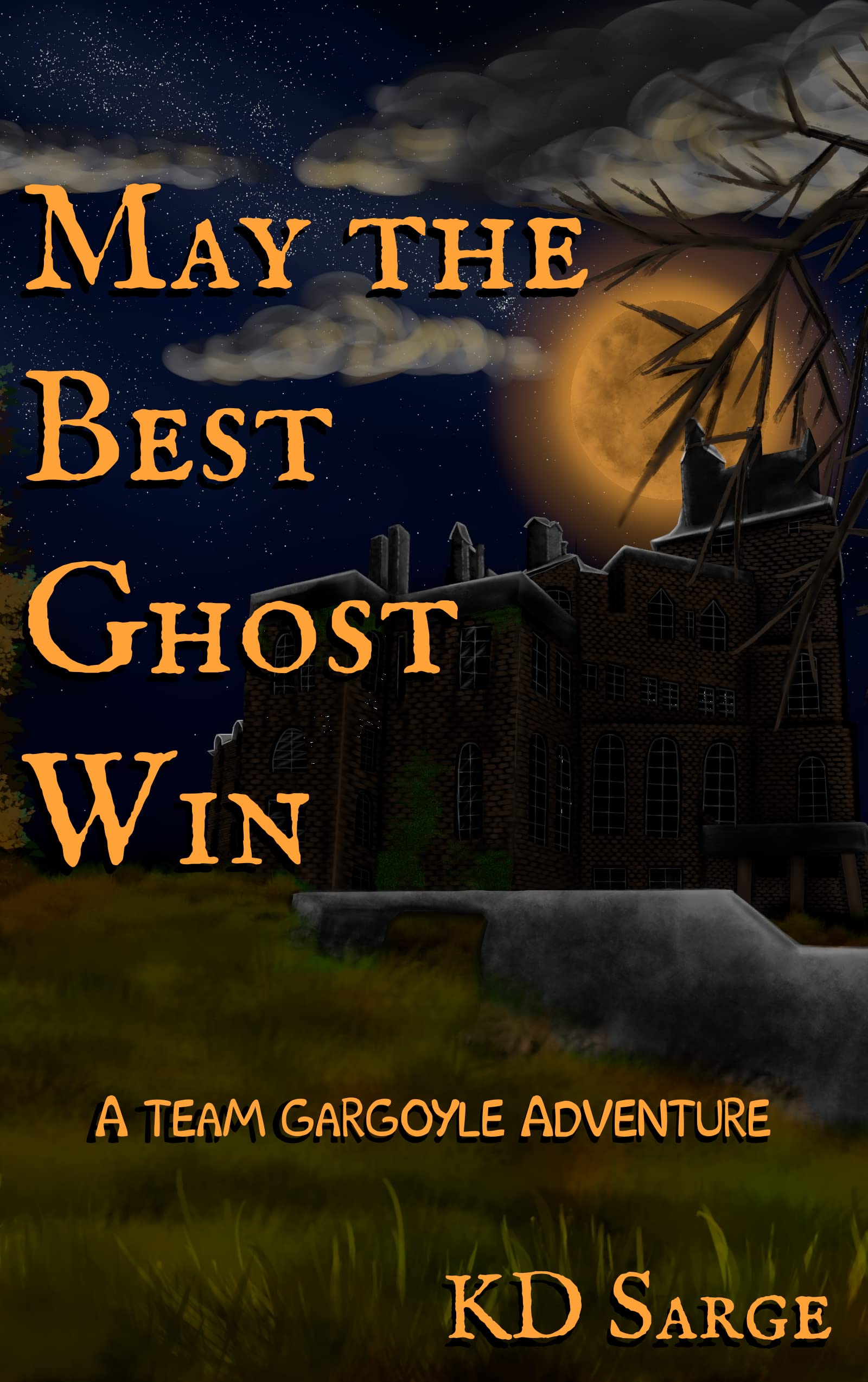 Ghost Winning May the Best Ghost Win: A Team Gargoyle Adventure by KD Sarge | Goodreads