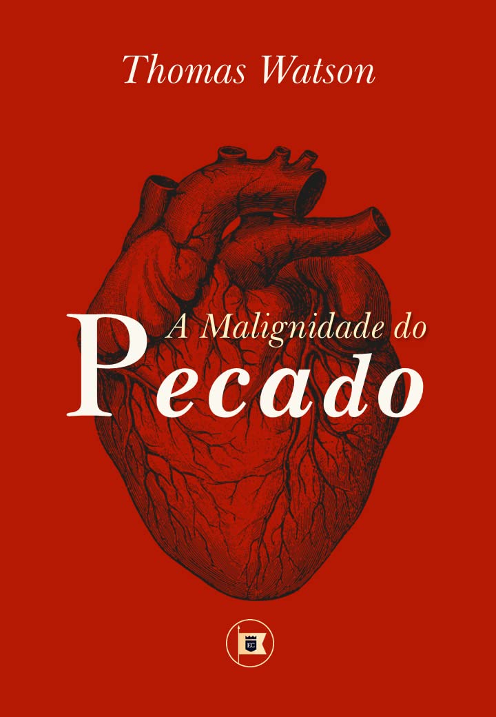 A Malignidade do Pecado (Obras de Thomas Watson Livro 2)