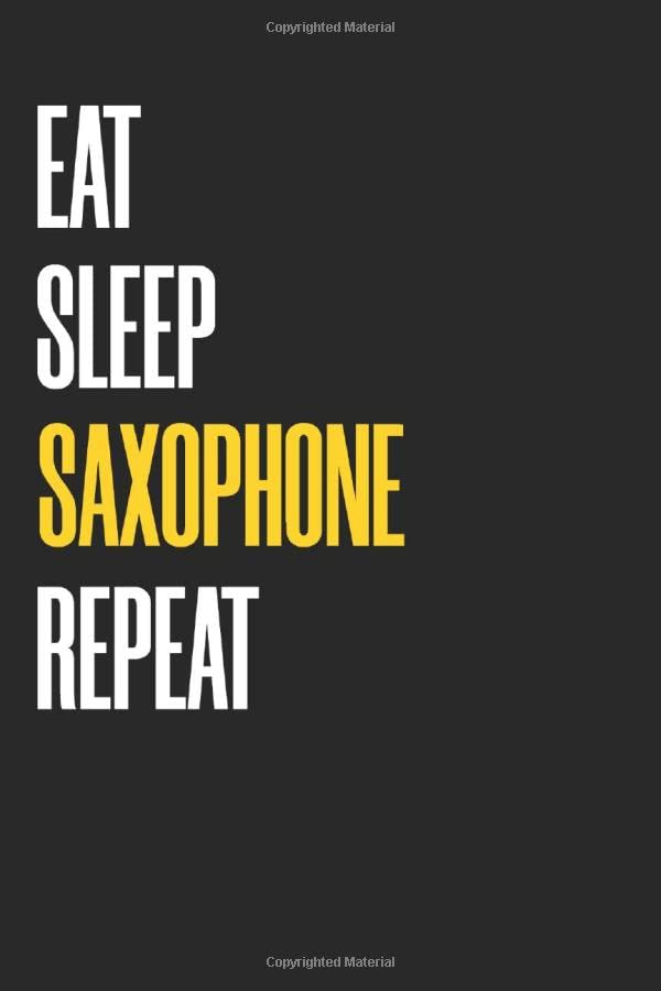 Eat Sleep Saxophone Repeat Notebook Favorite Hobby Lined Notebooks 6