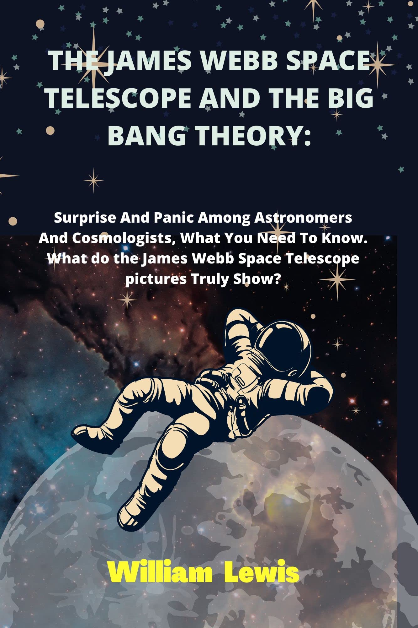 THE JAMES WEBB SPACE TELESCOPE AND THE BIG BANG THEORY Surprise And