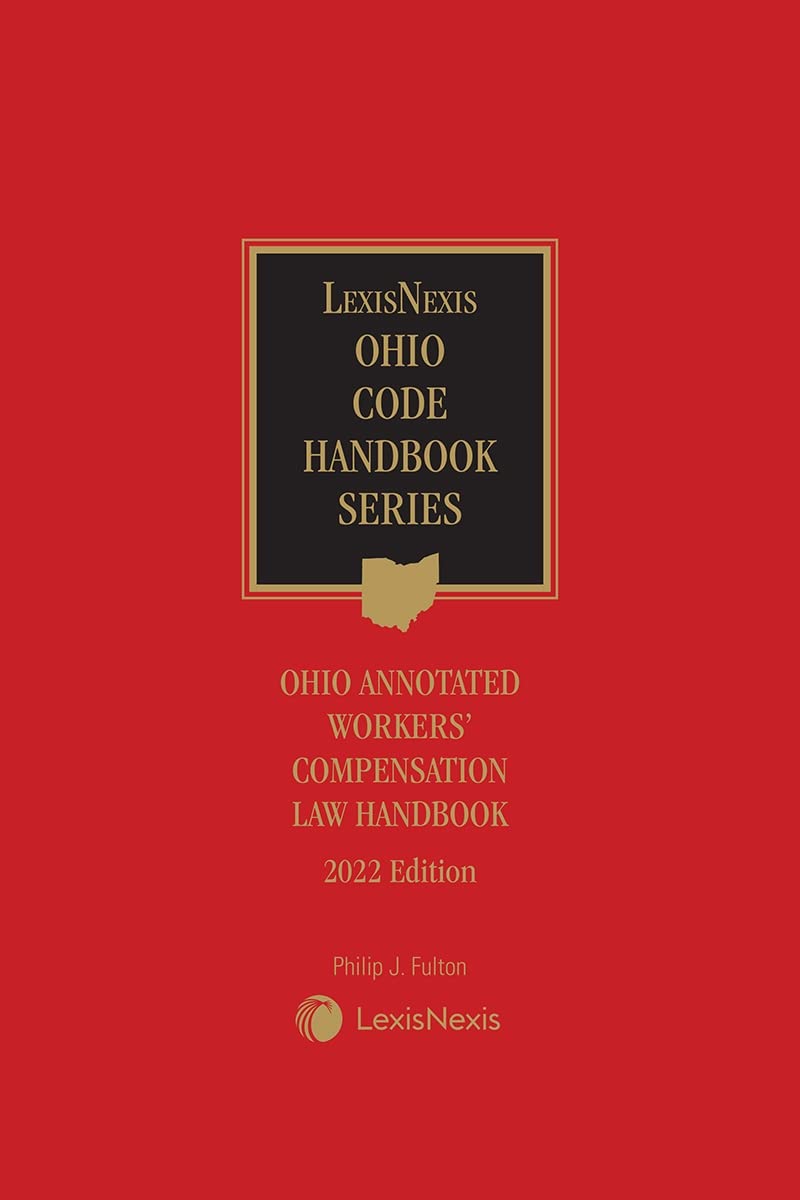 Ohio Annotated Workers' Compensation Law Handbook 2022 Edition by