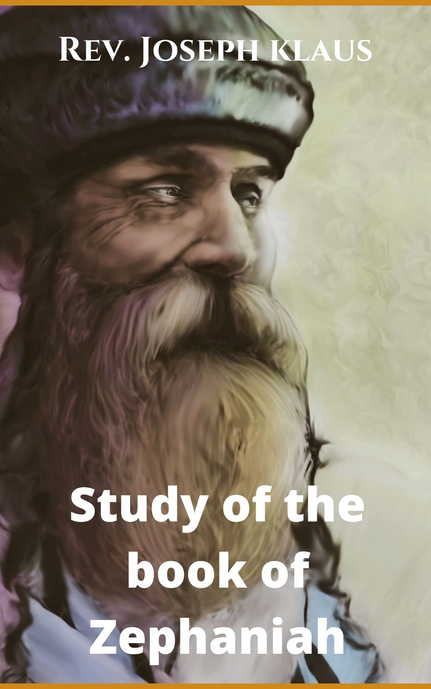 Study of the book of Zephaniah God's Protection by Rev. Joseph Klaus