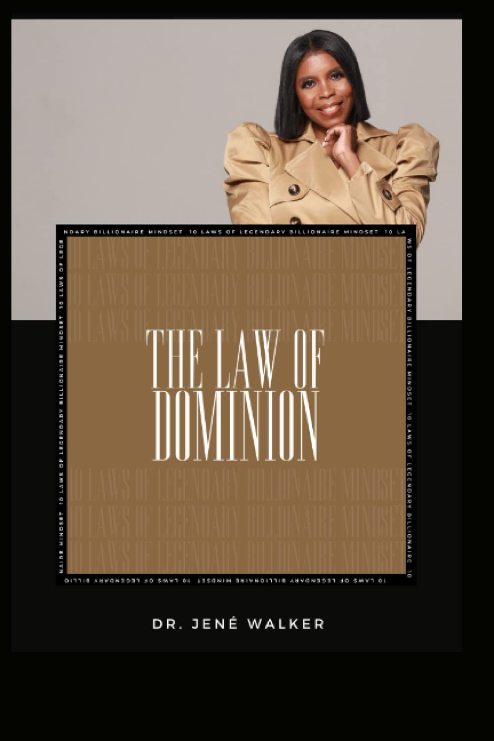 10 Laws of the Legendary Billionaire Mindset The Law of Dominion by