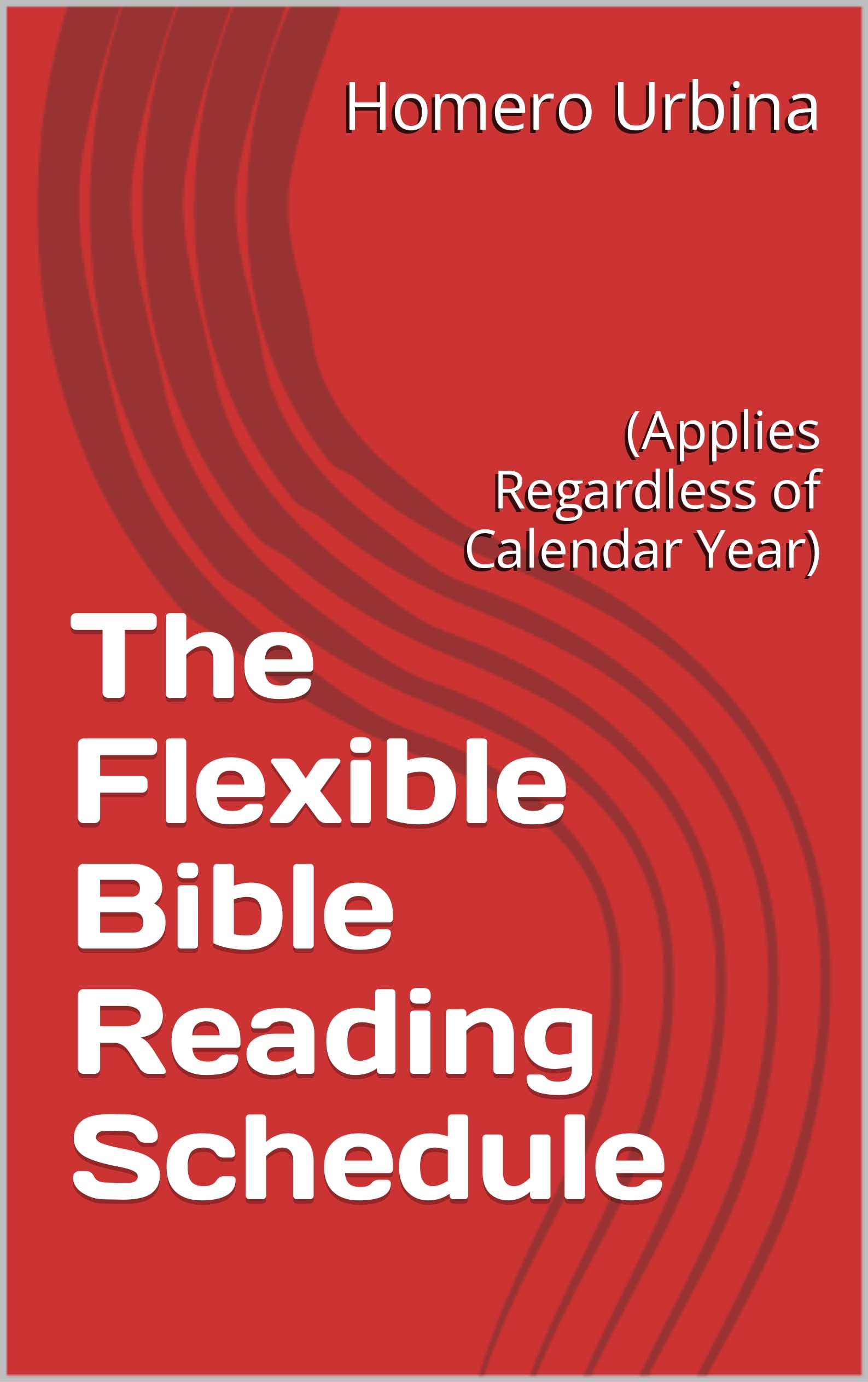 the-flexible-bible-reading-schedule-by-homero-urbina-goodreads