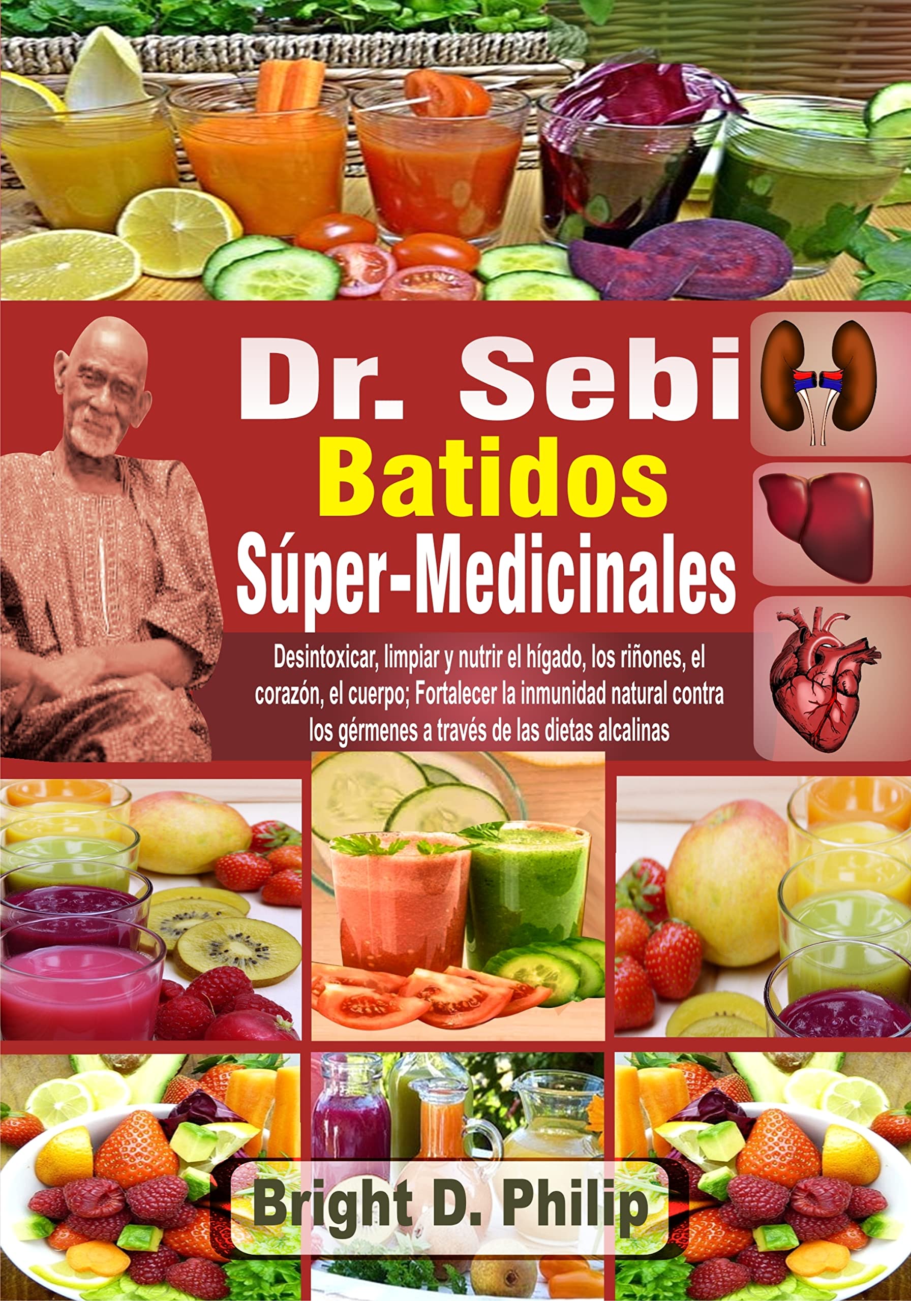Dr. Sebi Batidos Súper-Medicinales: Desintoxicar, limpiar y nutrir el ...