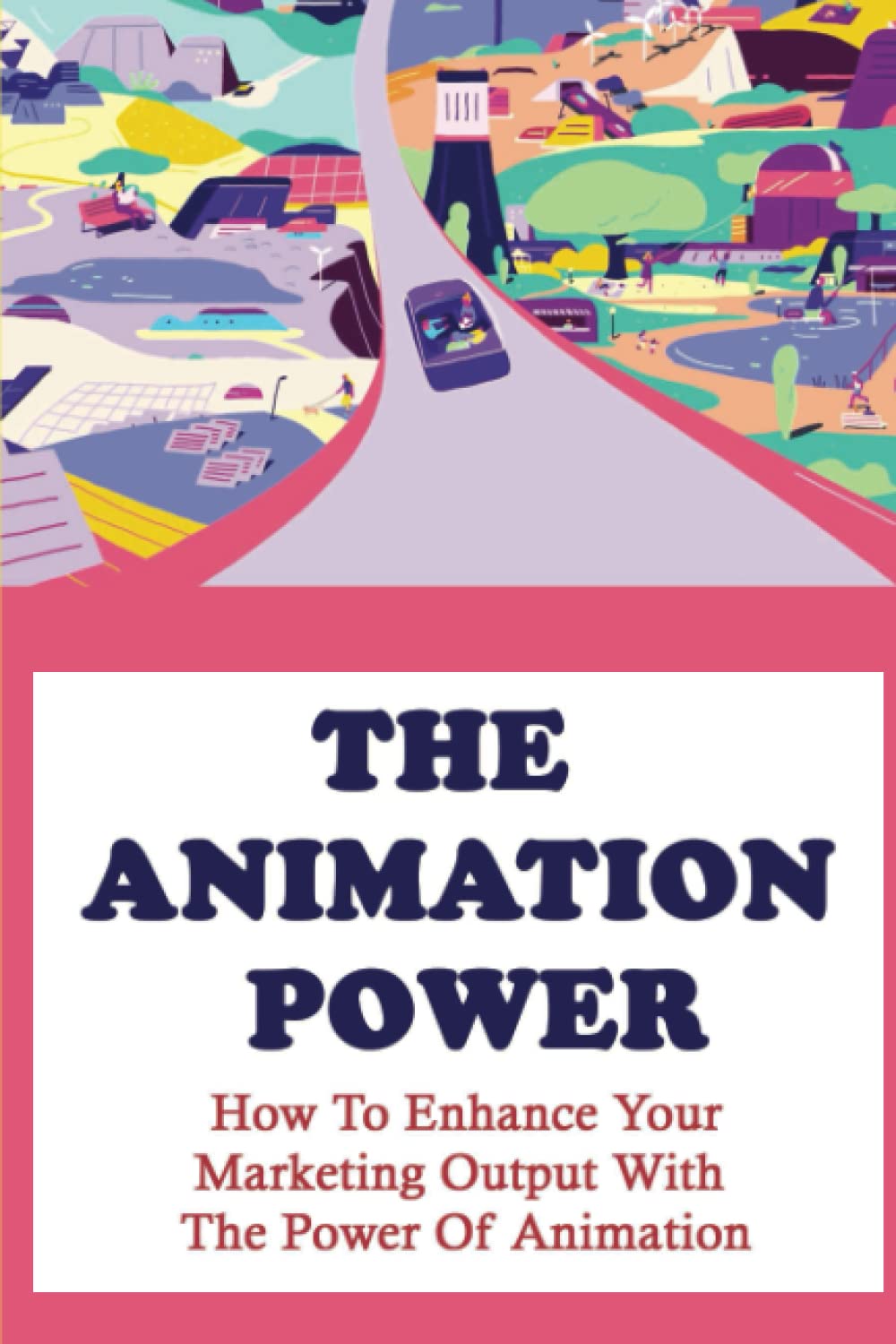 The Animation Power How To Enhance Your Marketing Output With The