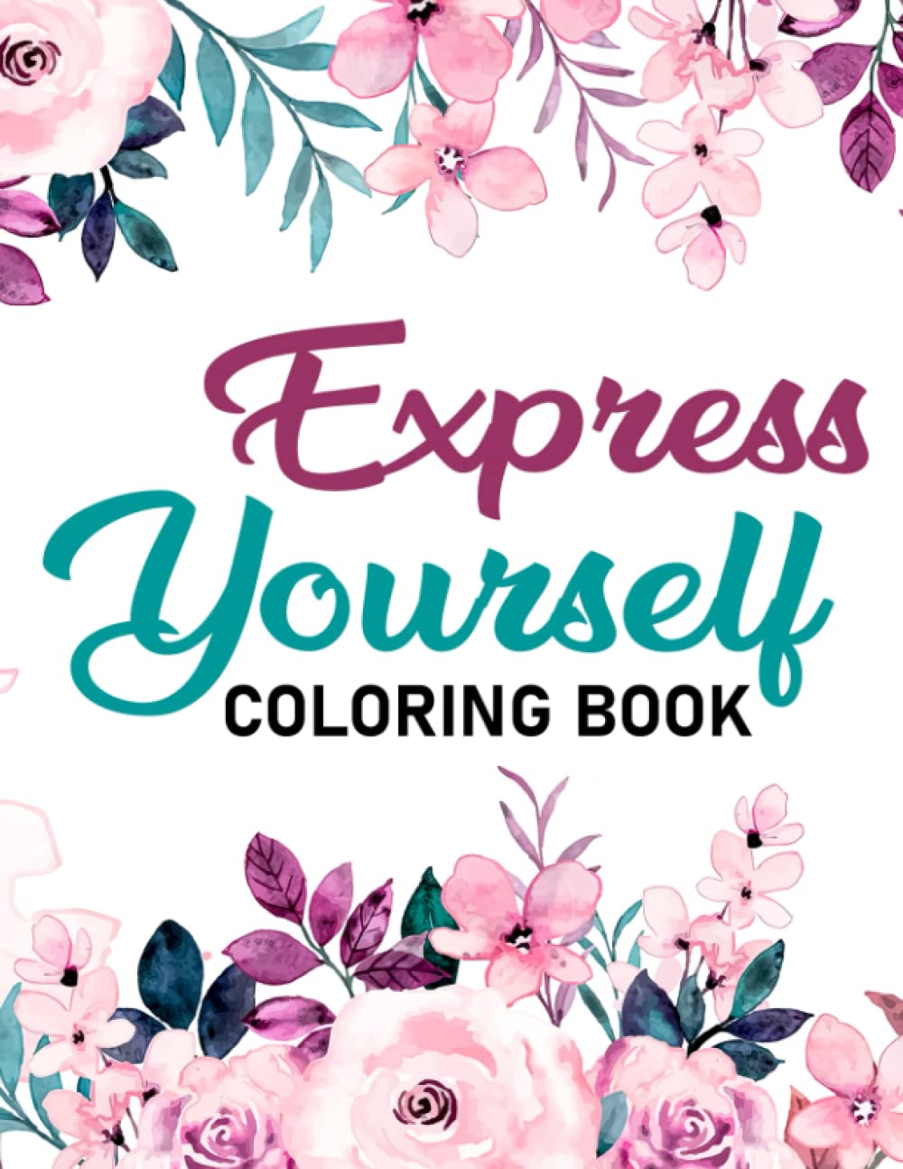 Express Yourself Coloring Book: Relaxing Coloring Pages With