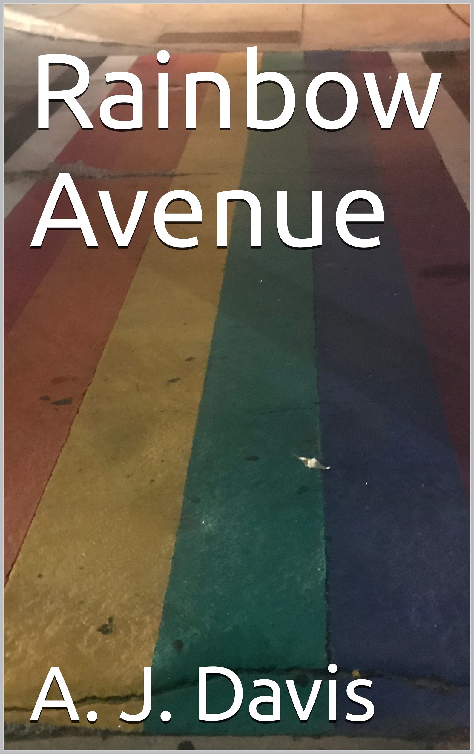 Rainbow Avenue by A. J. Davis Goodreads