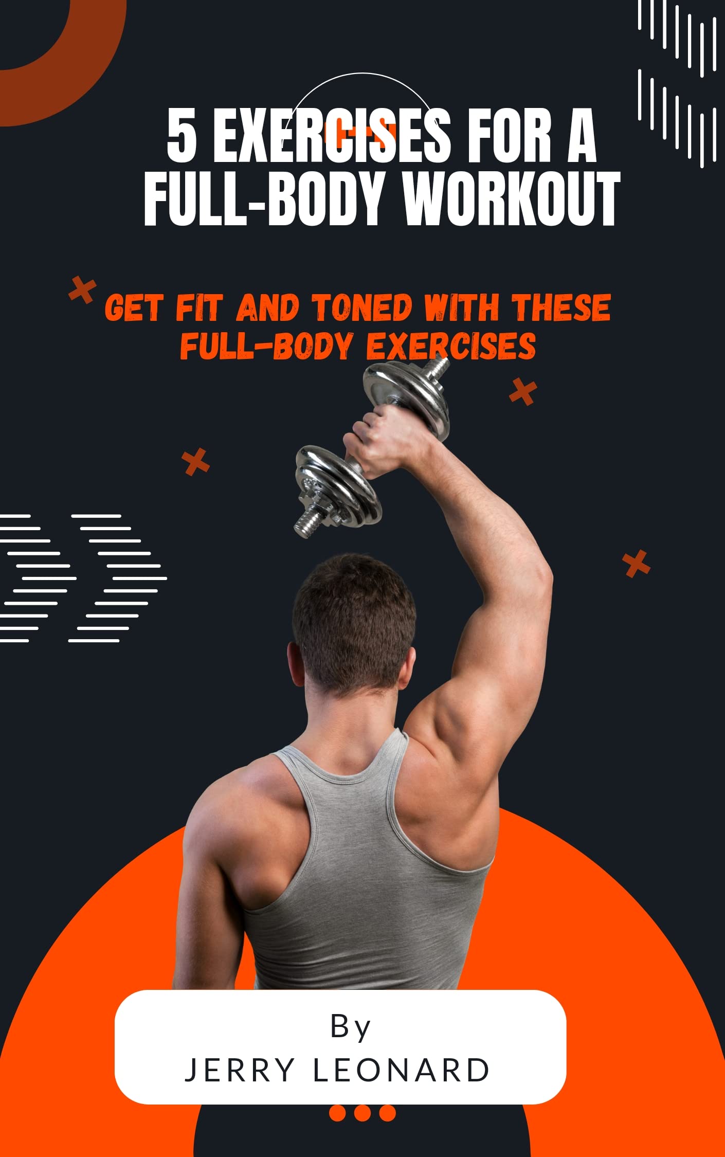5 Exercises for a FullBody Workout Get fit and toned with these full