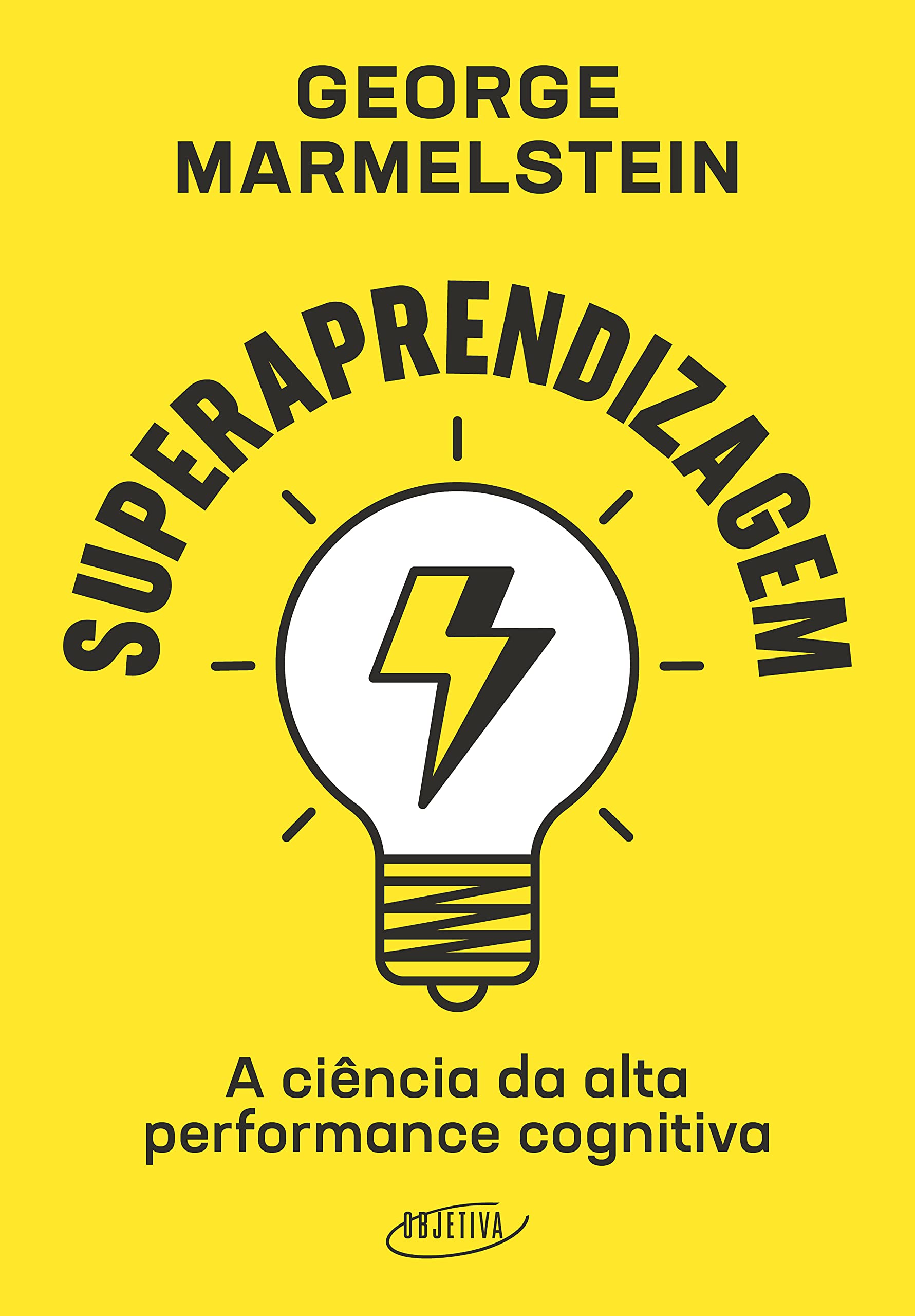 Superaprendizagem: A ciência da alta performance cognitiva
