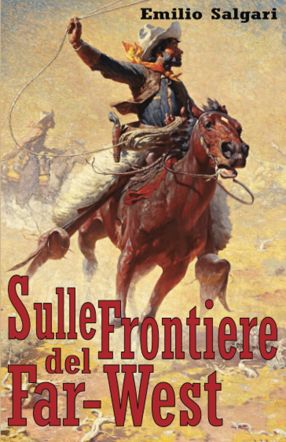 Sulle Frontiere del FarWest by Emilio Salgari Goodreads