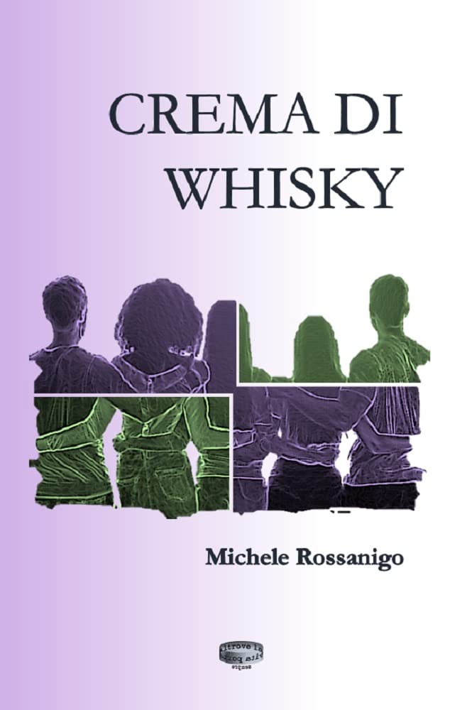 Crema di whisky (Trilogia alcolica Vol. 1)