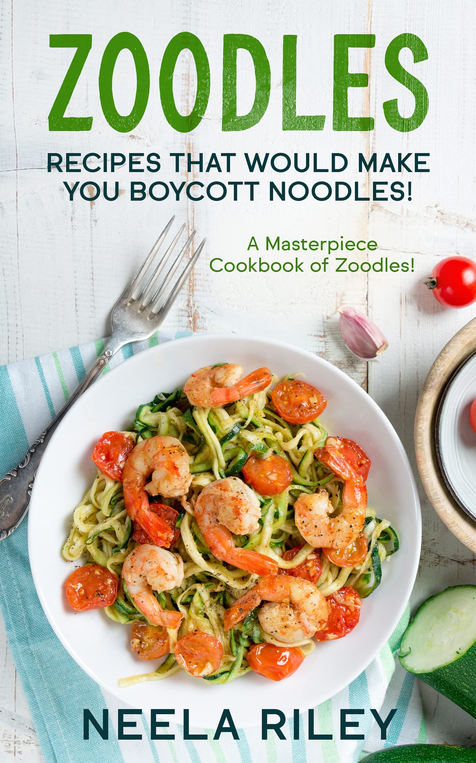 Zoodles Recipes that Would Make You Boycott Noodles! A Masterpiece