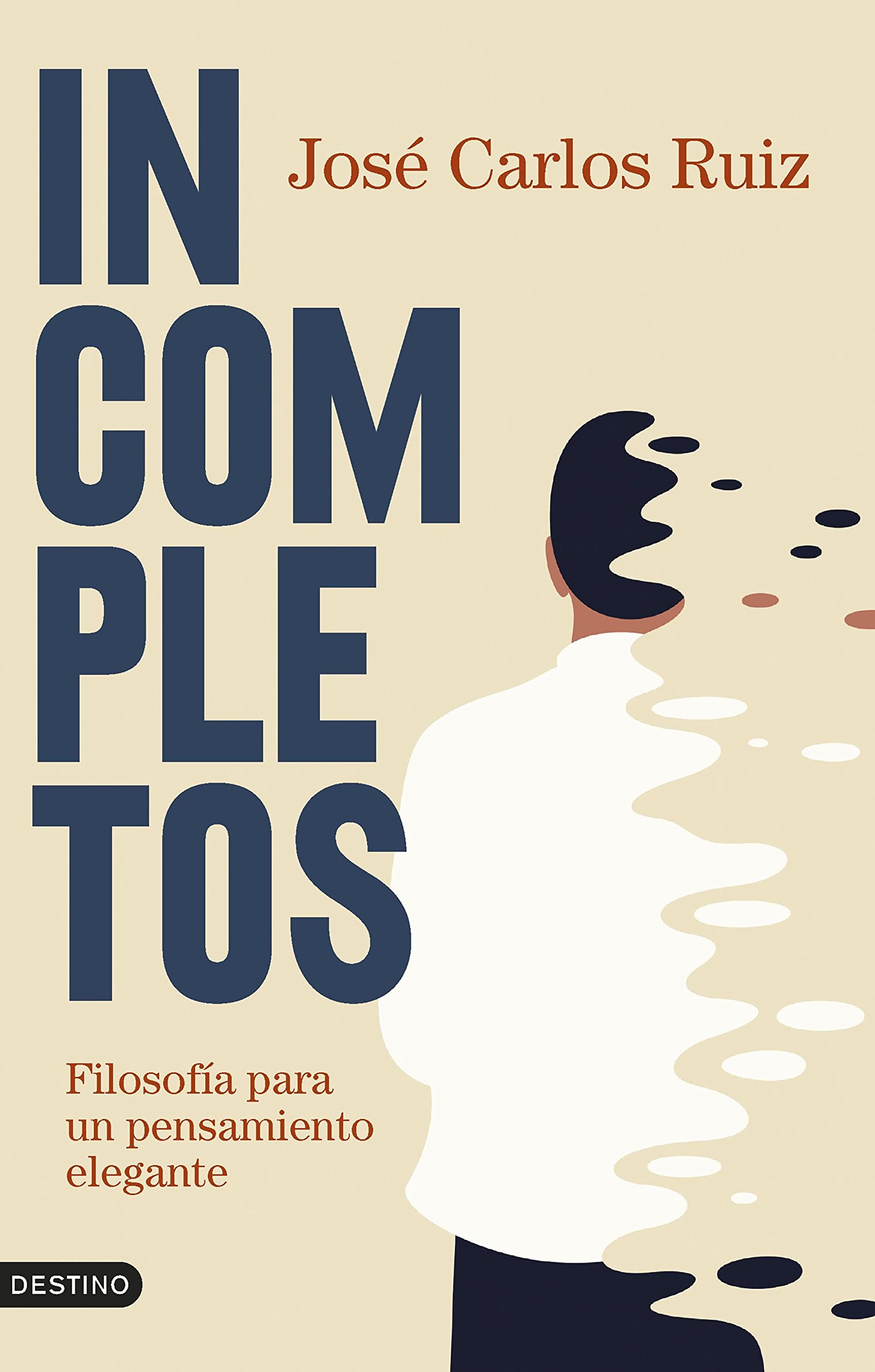Incompletos: Filosofía para un pensamiento elegante