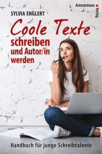 Sylvia Englerts Wörterwerkstatt. Coole Texte schreiben & veröffentlichen: Handbuch für junge Schreibtalente