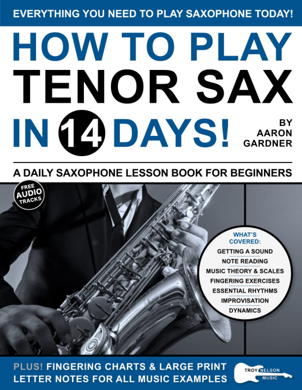 How to Play Tenor Sax in 14 Days A Daily Saxophone Lesson Book for