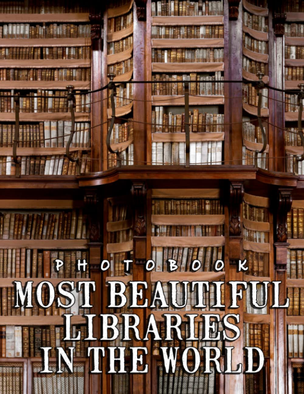A Photo Book Of Most Beautiful Libraries In the World A Great Gift