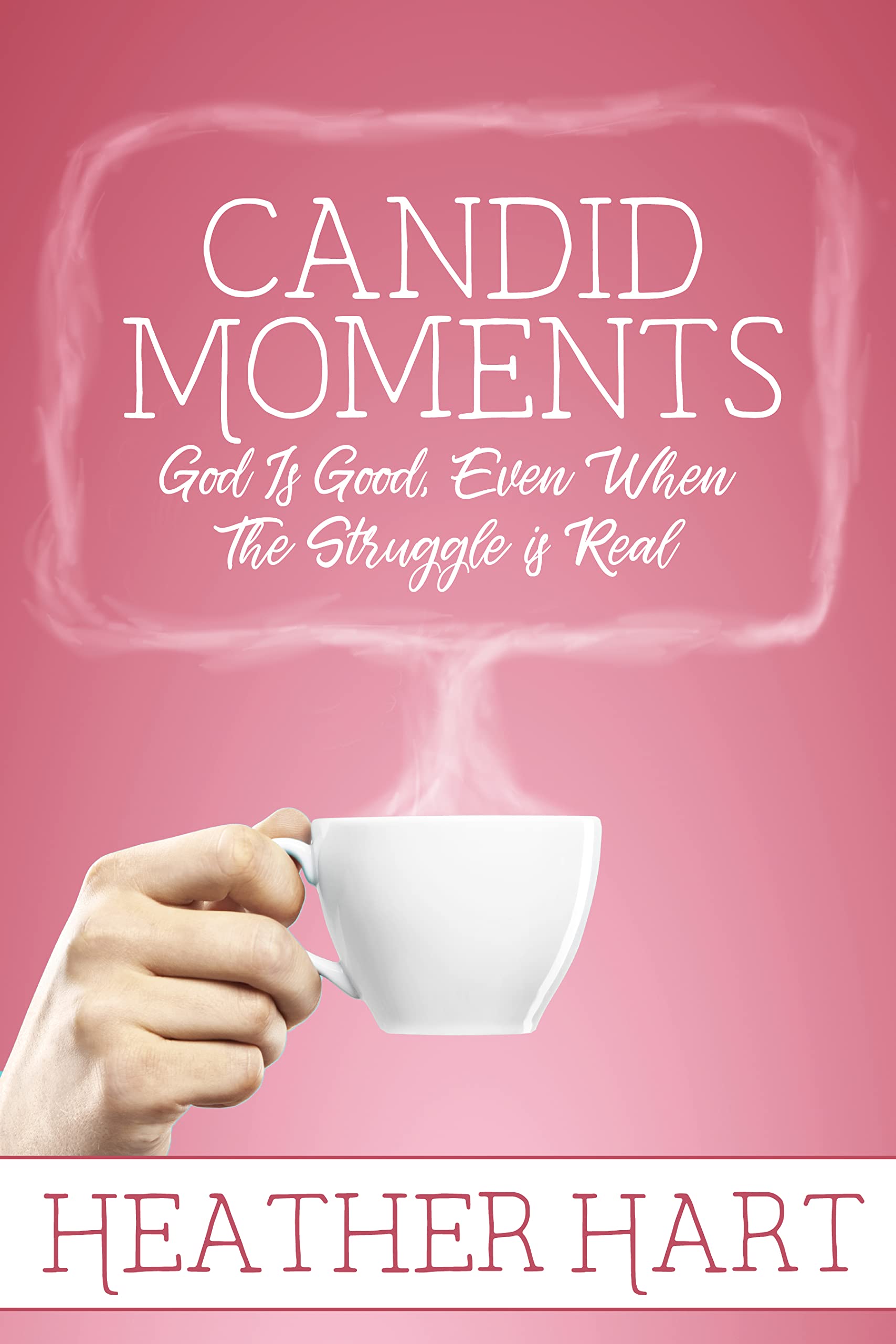 Candid Moments: God is Good, Even When The Struggle is Real