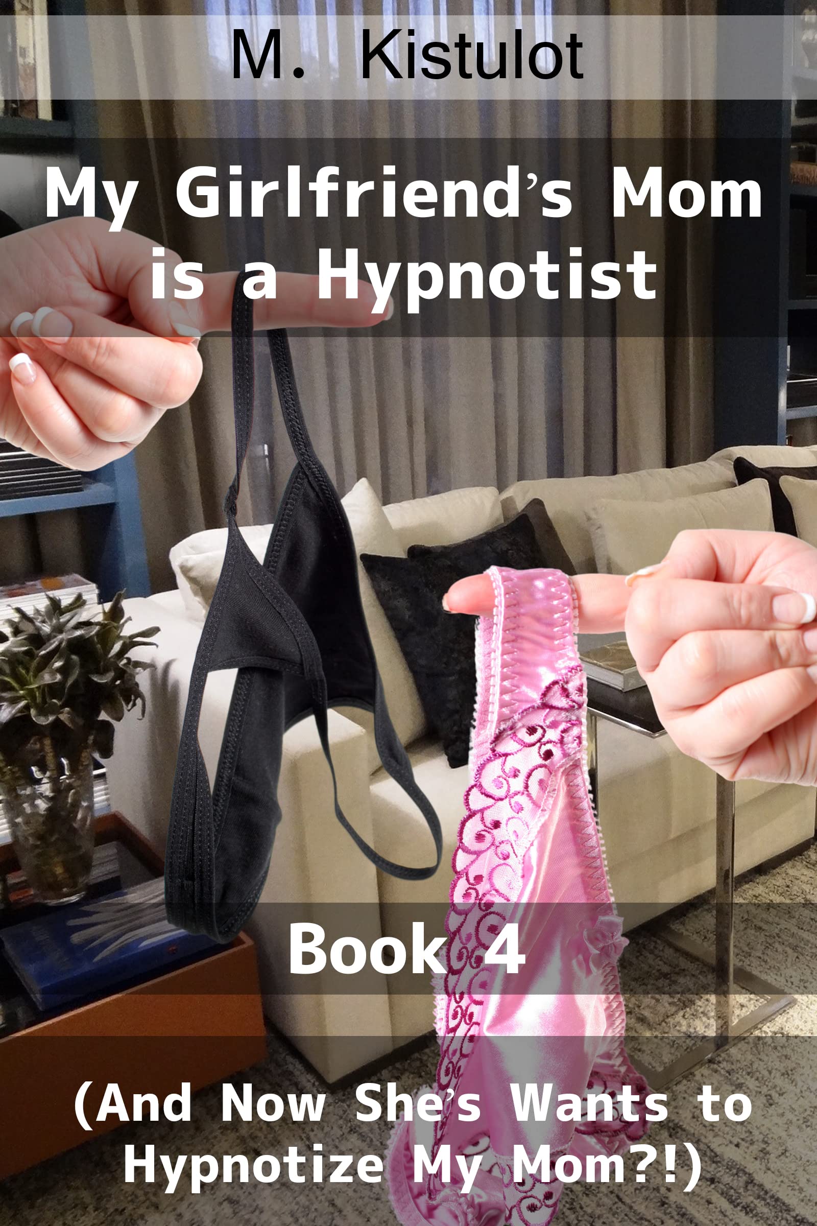 My Girlfriend’s Mom Is a Hypnotist: (And Now She Wants to Hypnotize My Mom?!)