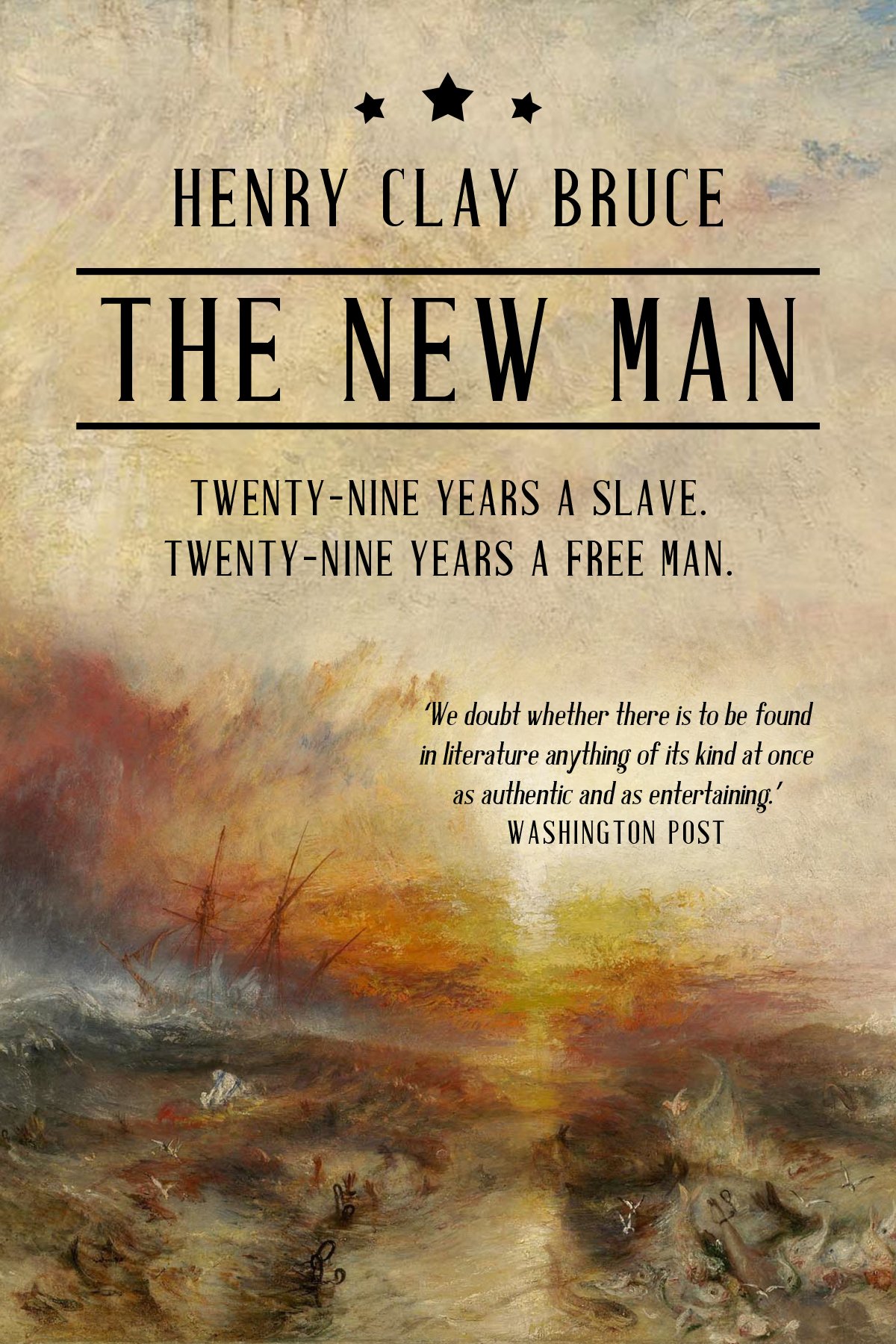 The New Man: Twenty-Nine Years A Slave. Twenty-Nine Years A Free Man.