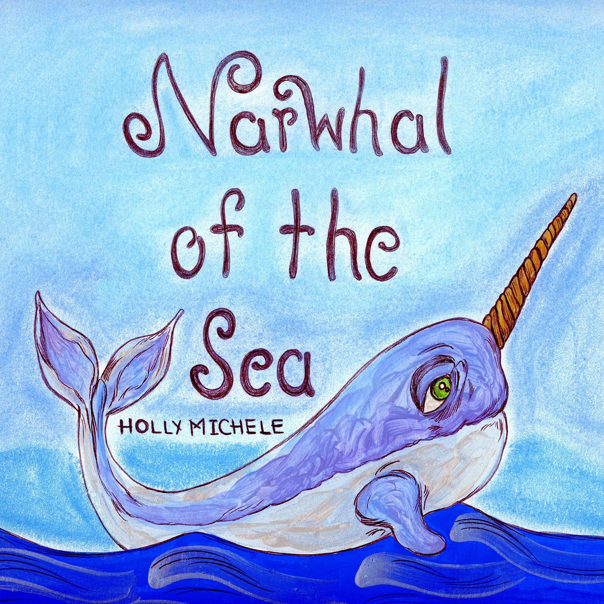 Narwhal of the Sea: Narwhal Story With Fun Facts