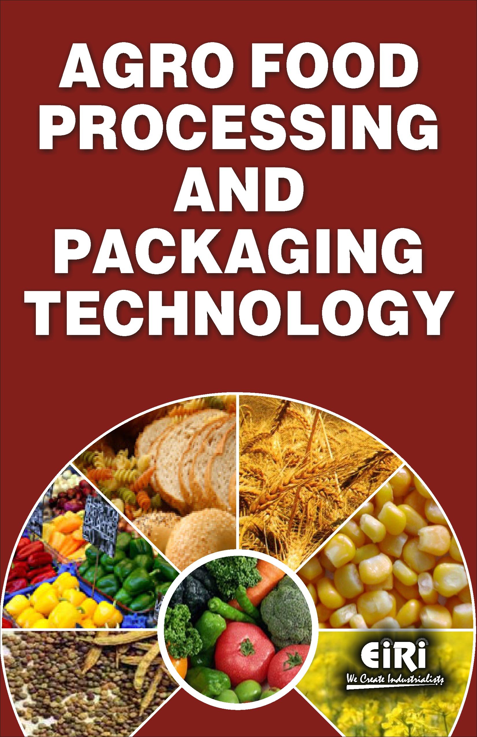 Agro Food Processing and Packaging Technology [Paperback] [Jan 01, 2015