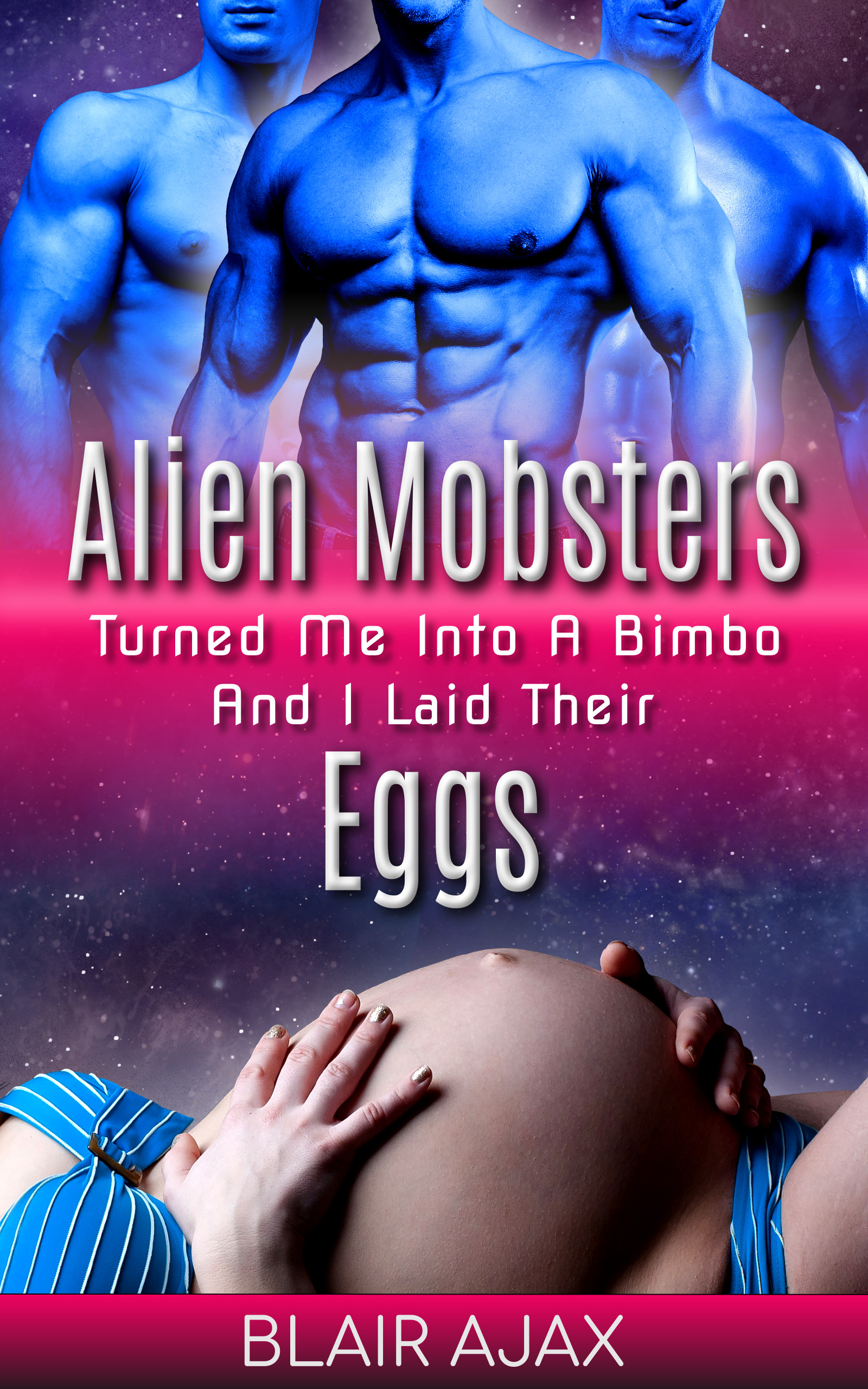 Alien Mobsters Turned Me Into A Bimbo And I Laid Their Eggs