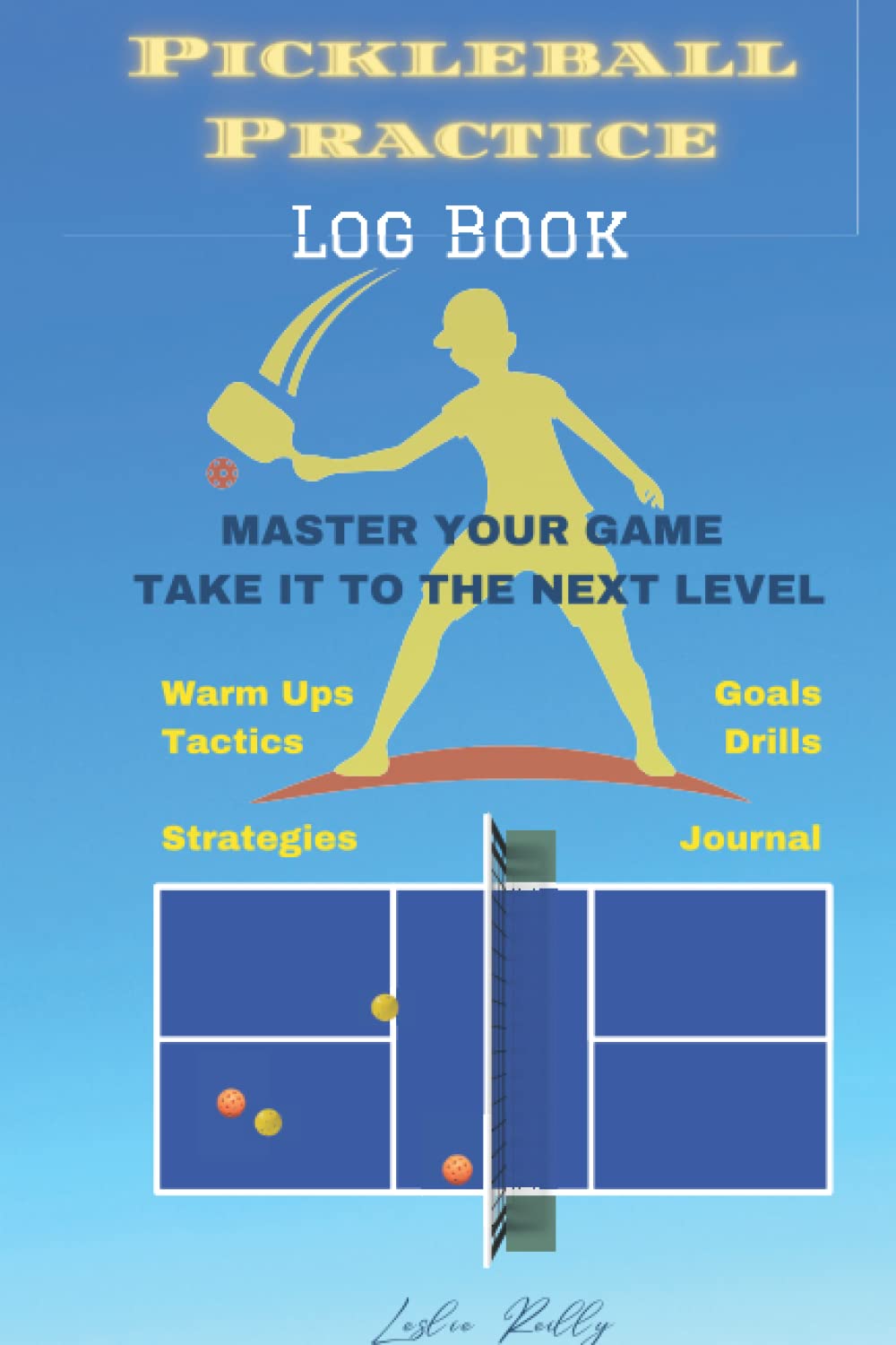 Pickleball Practice Log Master Your Game & Take It To The Next Level