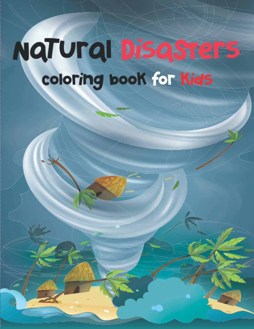Natural Disasters coloring book for kids: Hurricane, Volcano, Strom ...