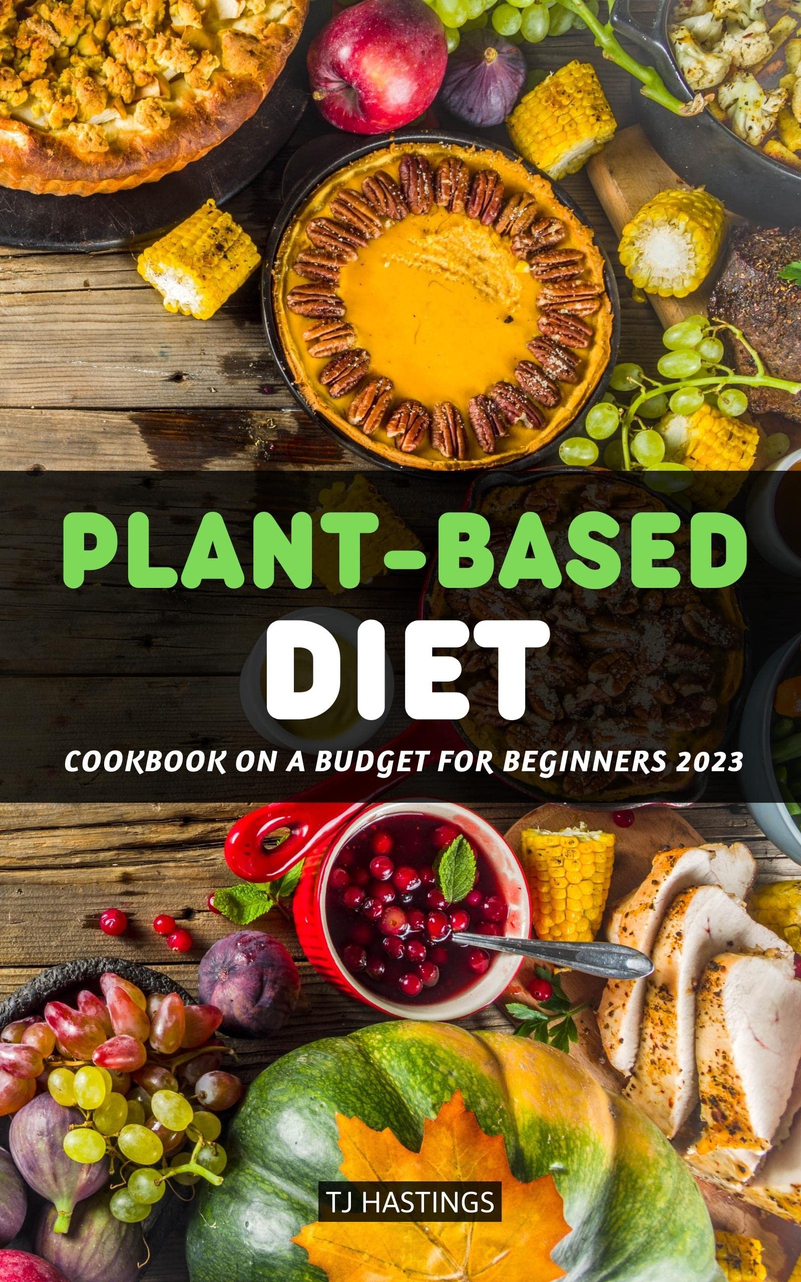 PlantBased Diet Cookbook On a Budget for Beginners 2023 Healthy Diet