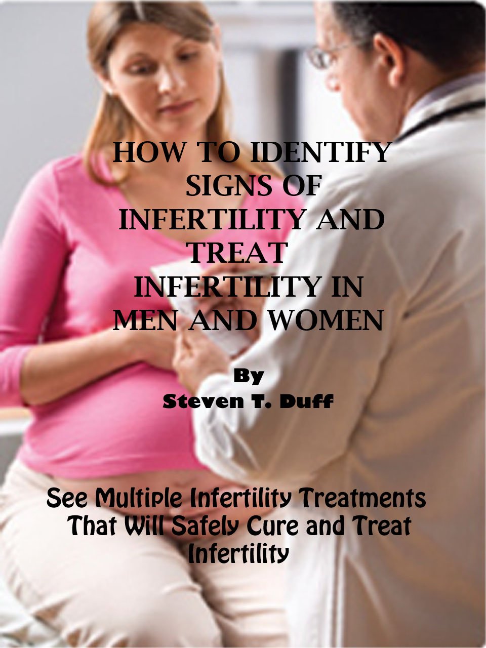 How To Indentify Signs Of Infertility And Treat Infertility In Men And