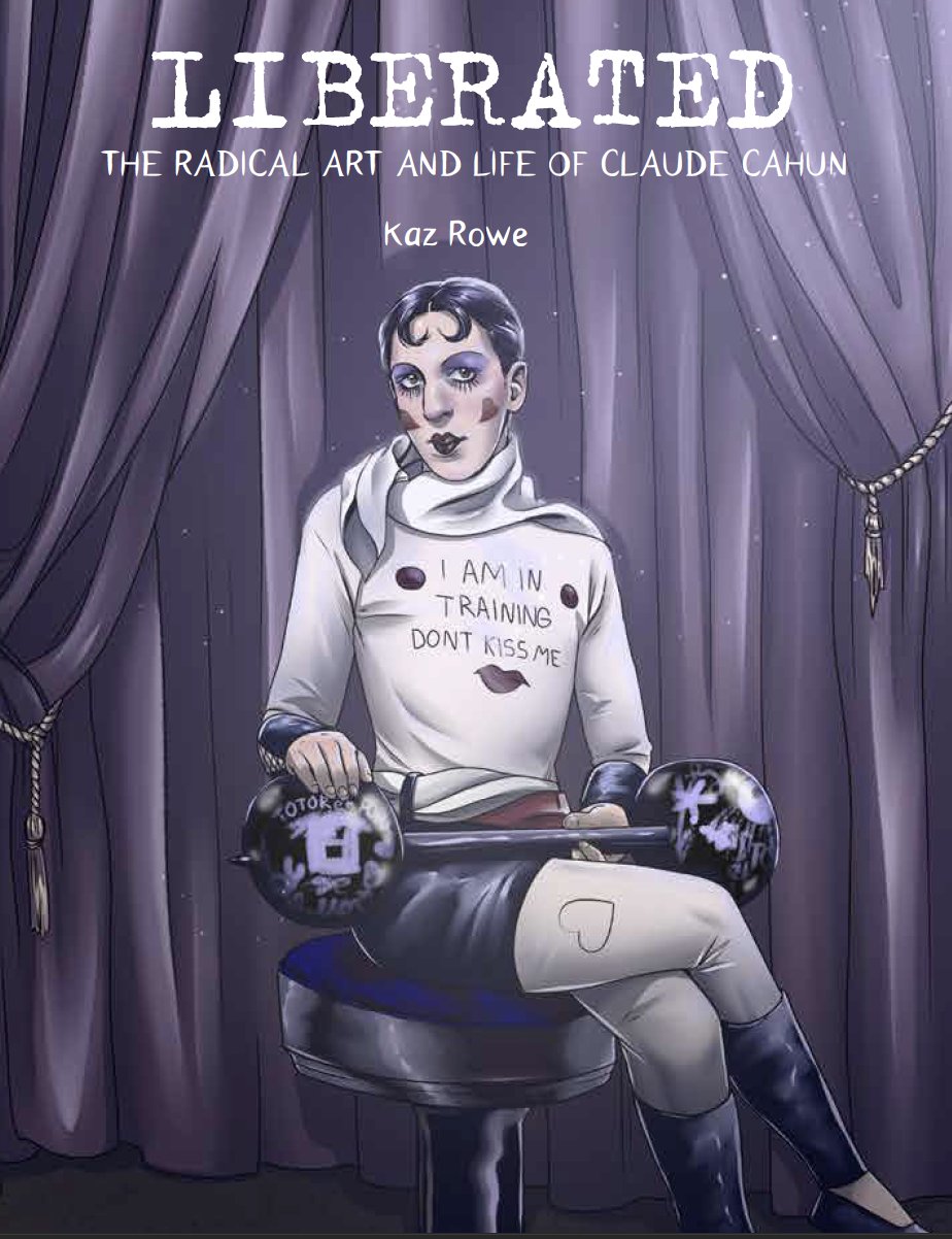 Liberated: The Radical Art and Life of Claude Cahun