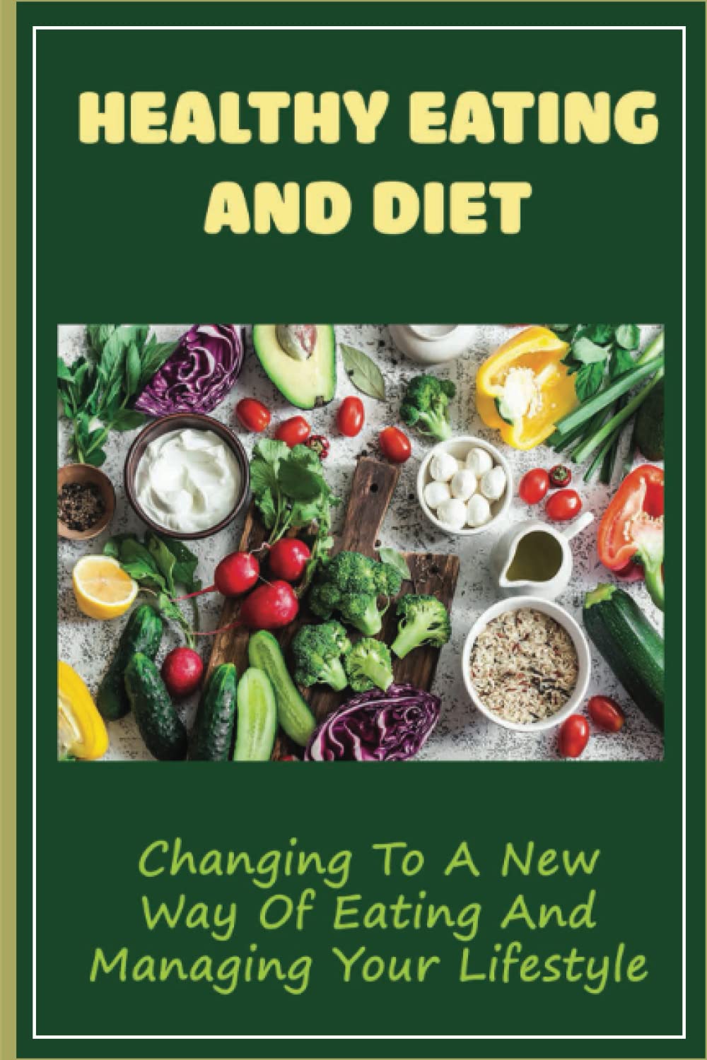 Healthy Eating And Diet Changing To A New Way Of Eating And Managing