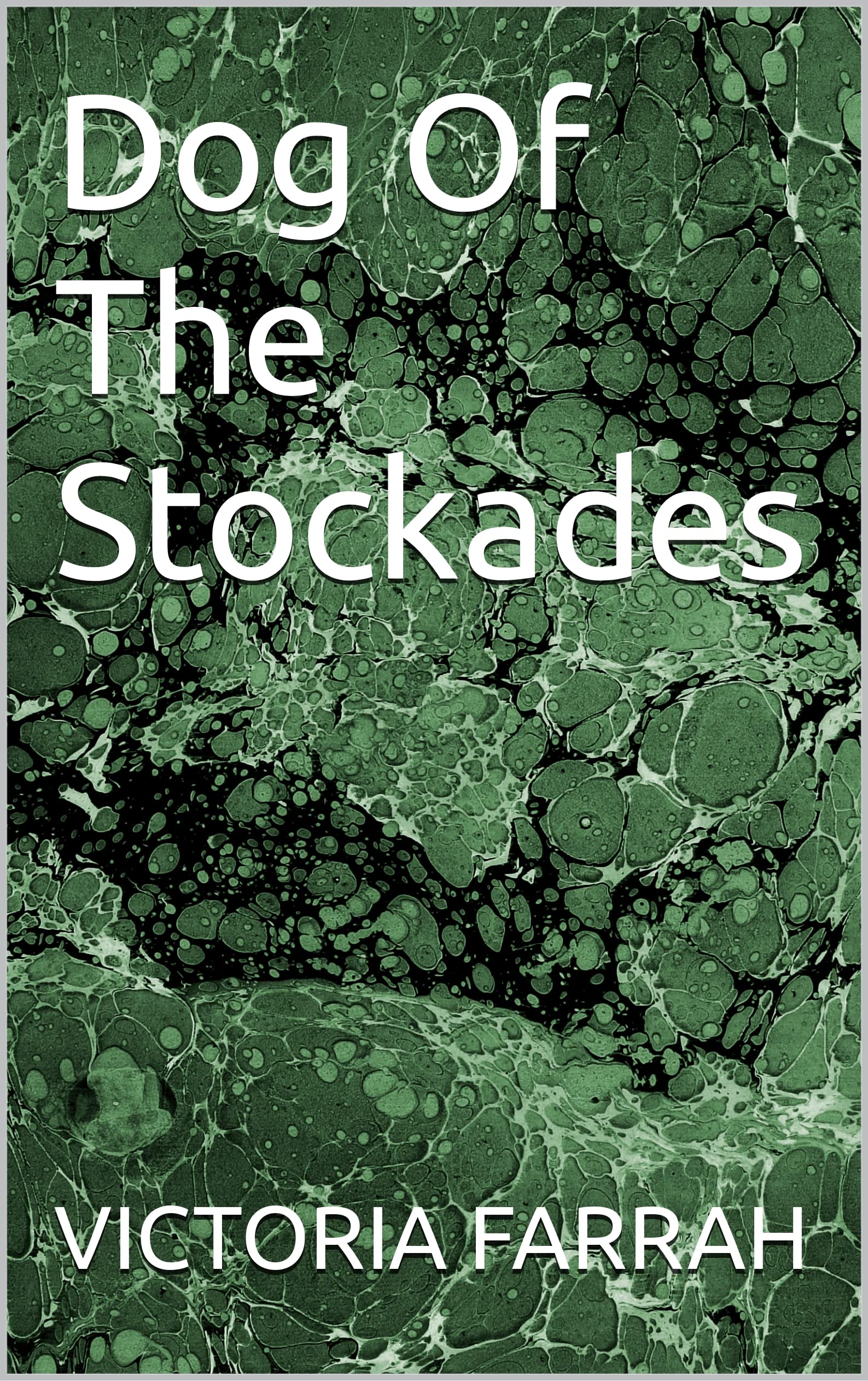Dog Of The Stockades by VICTORIA FARRAH Goodreads