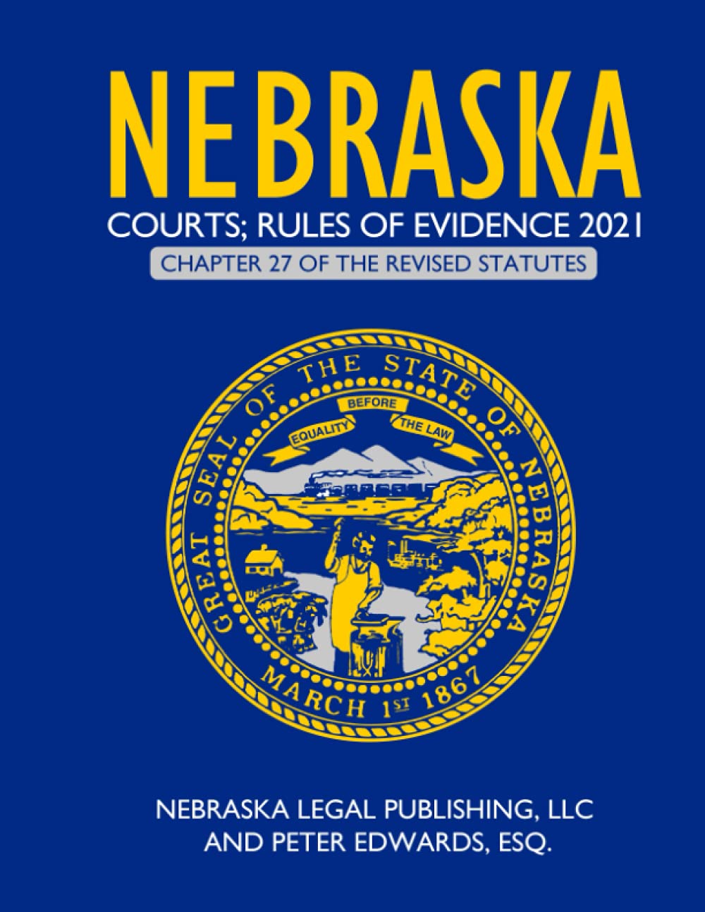 NEBRASKA COURTS; RULES OF EVIDENCE 2021 Chapter 27 of the Revised Statutes by Nebraska Legal