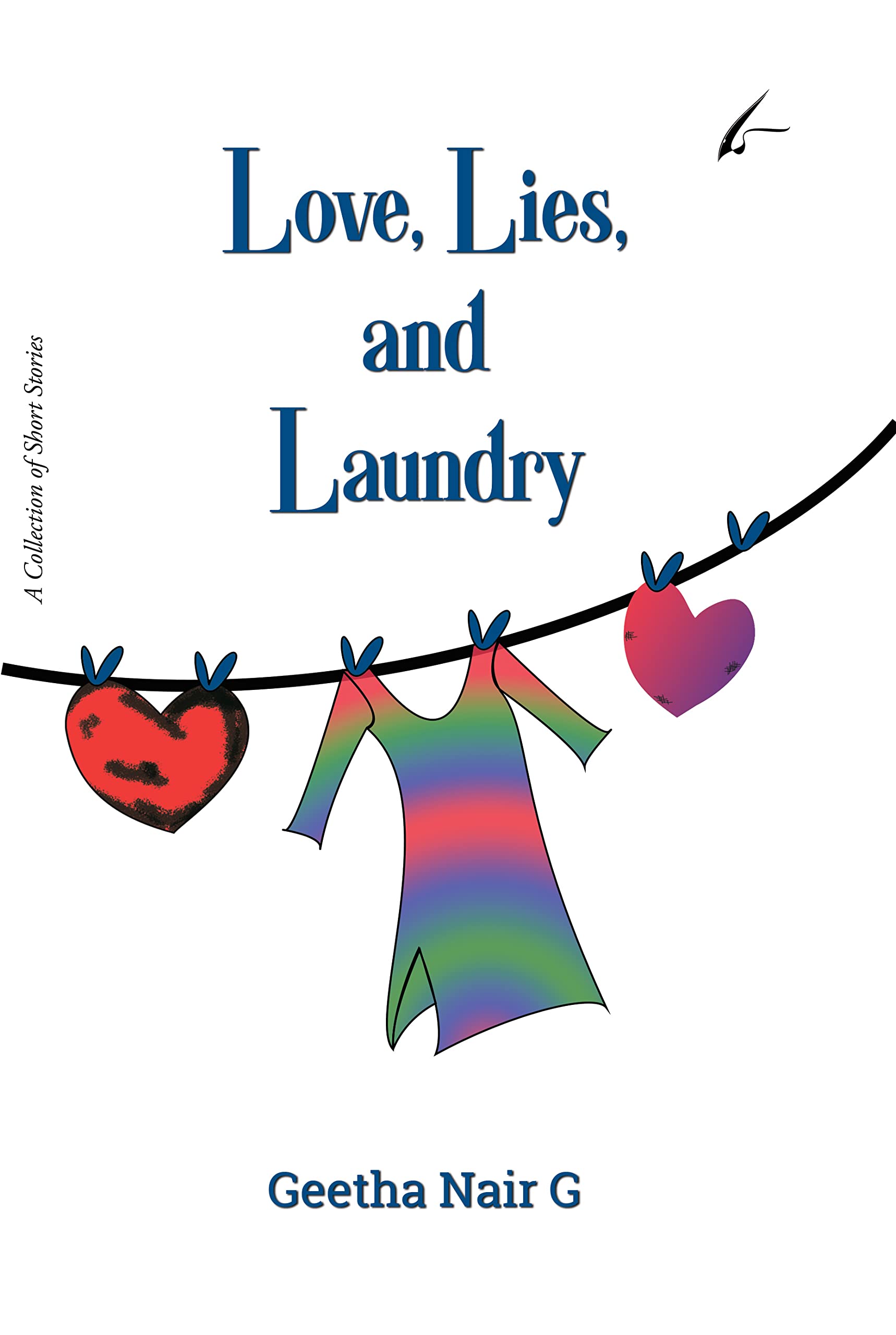 Love, Lies, and Laundry A Collection of Short Stories by Geetha Nair G