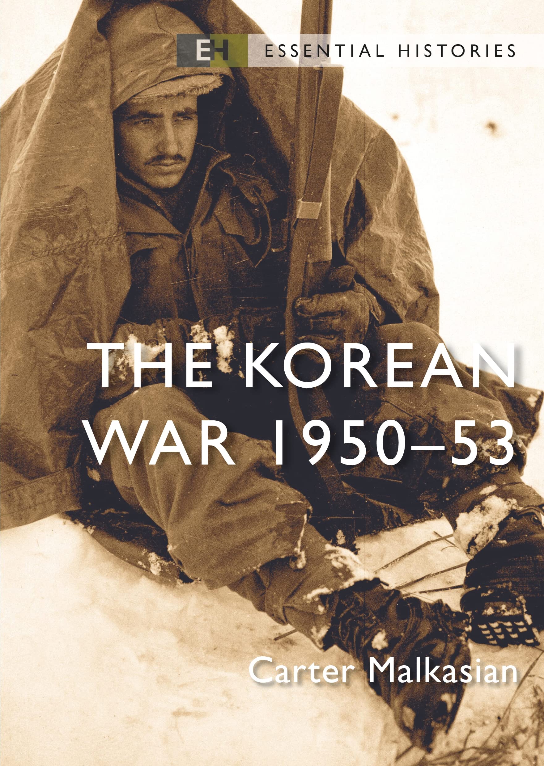 The Korean War 195053 (Essential Histories) by Carter Malkasian
