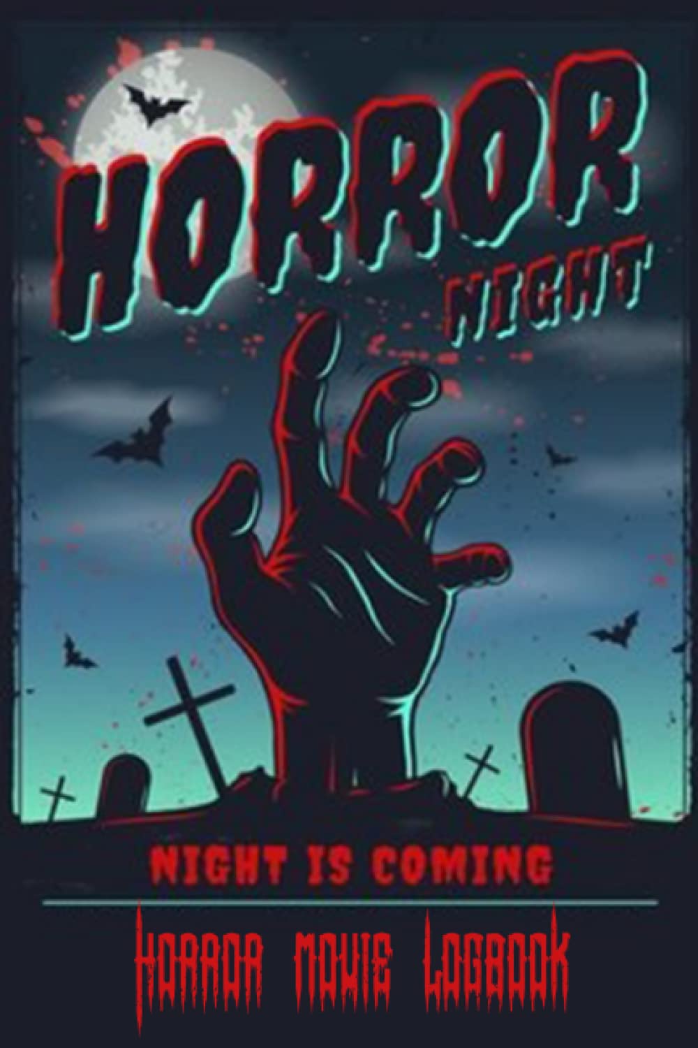 Horror Movie Logbook The Perfect Journal for Serious Movies Buffs and