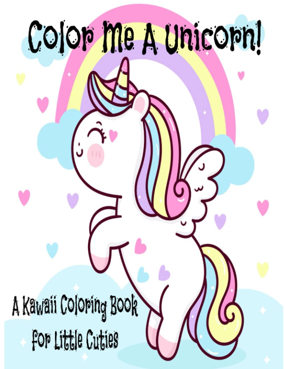 COLOR ME A UNICORN!: A Kawaii Coloring Book for LIttle Cuties by MAKANA ...