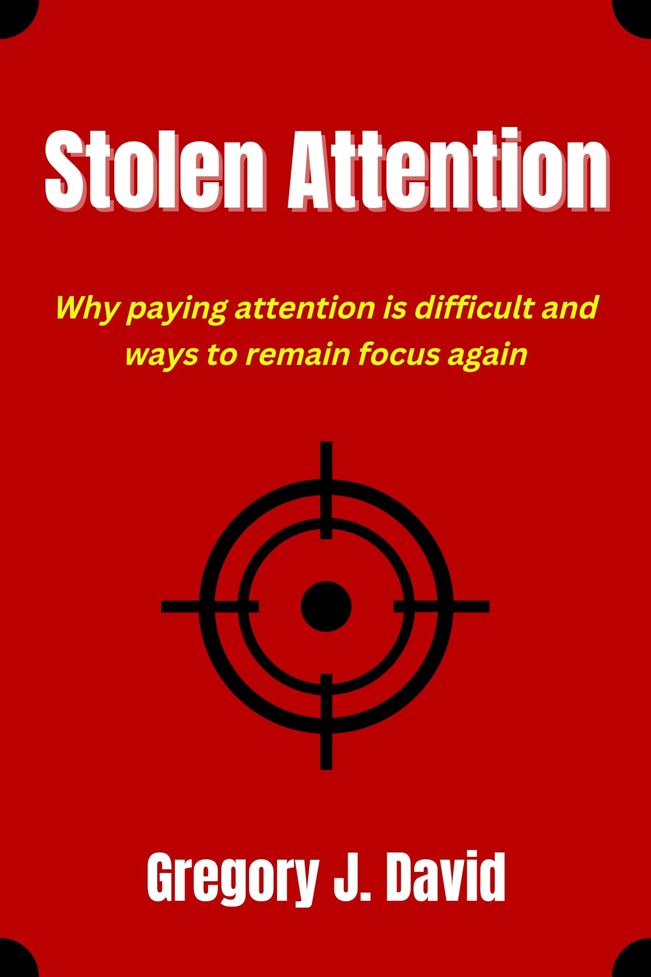 Stolen Attention: Why paying attention is difficult and ways to remain ...